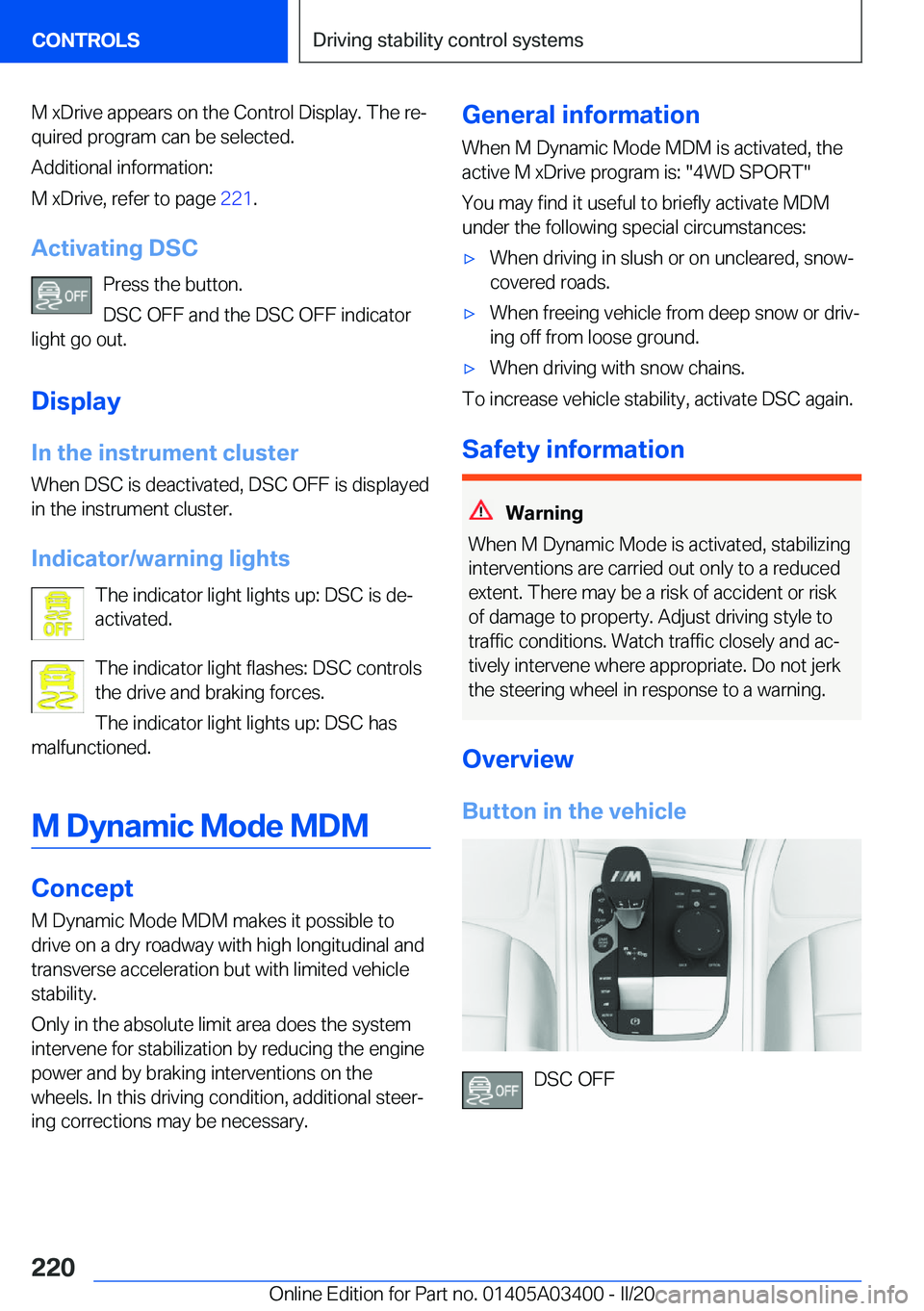 BMW X5M 2020  Owners Manual �M��x�D�r�i�v�e��a�p�p�e�a�r�s��o�n��t�h�e��C�o�n�t�r�o�l��D�i�s�p�l�a�y�.��T�h�e��r�e#j�q�u�i�r�e�d��p�r�o�g�r�a�m��c�a�n��b�e��s�e�l�e�c�t�e�d�.
�A�d�d�i�t�i�o�n�a�l��i�n�f�o�r�m�a�t�i�
