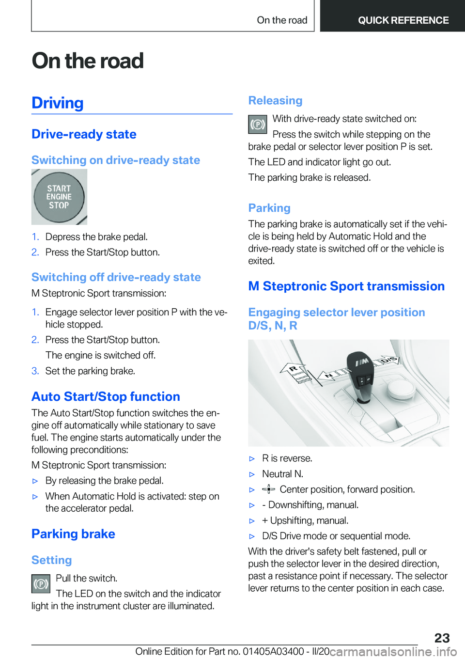 BMW X5M 2020 Owners Manual �O�n��t�h�e��r�o�a�d�D�r�i�v�i�n�g
�D�r�i�v�e�-�r�e�a�d�y��s�t�a�t�e
�S�w�i�t�c�h�i�n�g��o�n��d�r�i�v�e�-�r�e�a�d�y��s�t�a�t�e
�1�.�D�e�p�r�e�s�s��t�h�e��b�r�a�k�e��p�e�d�a�l�.�2�.�P�r�e�s�s�