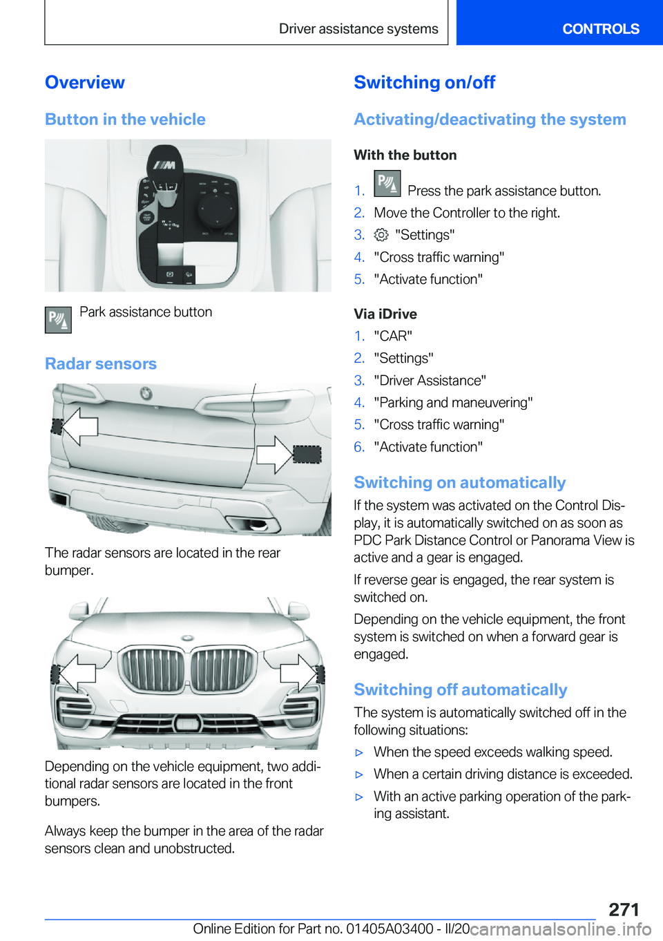 BMW X5M 2020  Owners Manual �O�v�e�r�v�i�e�w�B�u�t�t�o�n��i�n��t�h�e��v�e�h�i�c�l�e
�P�a�r�k��a�s�s�i�s�t�a�n�c�e��b�u�t�t�o�n
�R�a�d�a�r��s�e�n�s�o�r�s
�T�h�e��r�a�d�a�r��s�e�n�s�o�r�s��a�r�e��l�o�c�a�t�e�d��i�n��t�