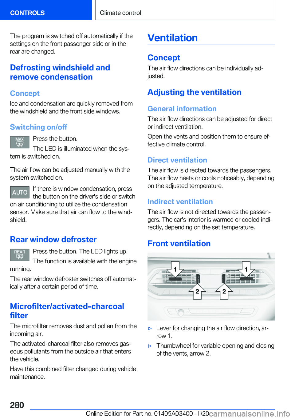 BMW X5M 2020  Owners Manual �T�h�e��p�r�o�g�r�a�m��i�s��s�w�i�t�c�h�e�d��o�f�f��a�u�t�o�m�a�t�i�c�a�l�l�y��i�f��t�h�e�s�e�t�t�i�n�g�s��o�n��t�h�e��f�r�o�n�t��p�a�s�s�e�n�g�e�r��s�i�d�e��o�r��i�n��t�h�e
�r�e�a�r��