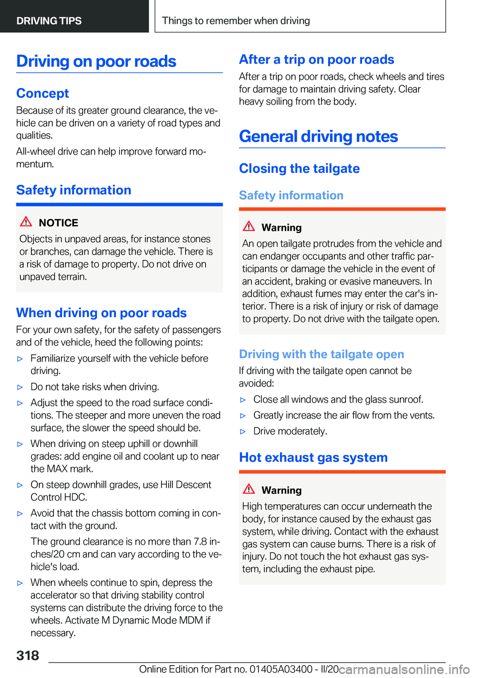 BMW X5M 2020  Owners Manual �D�r�i�v�i�n�g��o�n��p�o�o�r��r�o�a�d�s
�C�o�n�c�e�p�t
�B�e�c�a�u�s�e��o�f��i�t�s��g�r�e�a�t�e�r��g�r�o�u�n�d��c�l�e�a�r�a�n�c�e�,��t�h�e��v�e#j �h�i�c�l�e��c�a�n��b�e��d�r�i�v�e�n��o�n�
