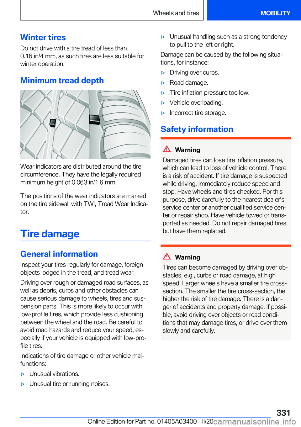 BMW X5M 2020  Owners Manual �W�i�n�t�e�r��t�i�r�e�s�D�o��n�o�t��d�r�i�v�e��w�i�t�h��a��t�i�r�e��t�r�e�a�d��o�f��l�e�s�s��t�h�a�n
�0�.�1�6��i�n�/�4��m�m�,��a�s��s�u�c�h��t�i�r�e�s��a�r�e��l�e�s�s��s�u�i�t�a�b�l�