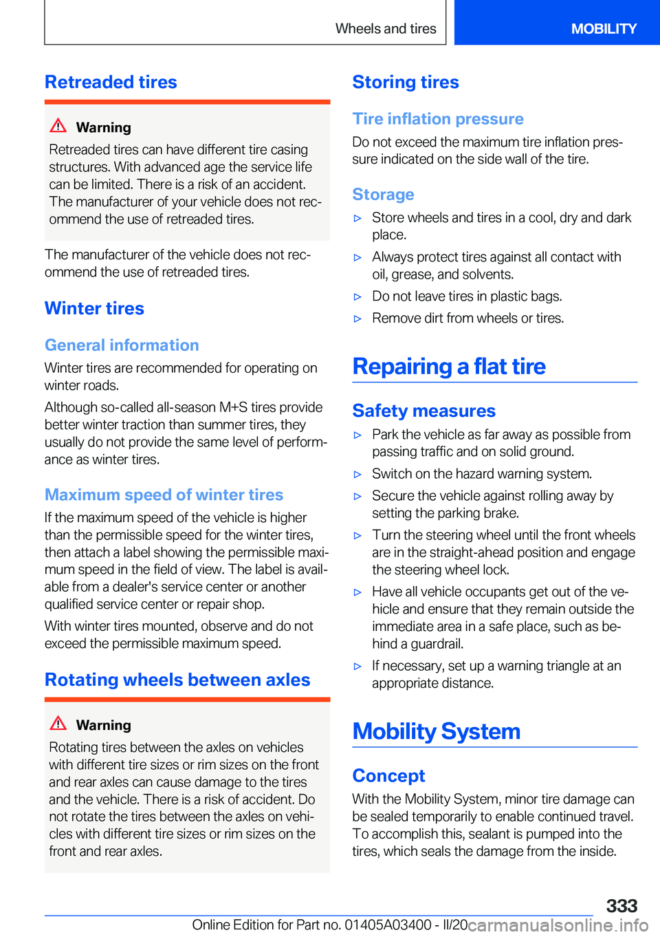 BMW X5M 2020  Owners Manual �R�e�t�r�e�a�d�e�d��t�i�r�e�s
�W�a�r�n�i�n�g
�R�e�t�r�e�a�d�e�d��t�i�r�e�s��c�a�n��h�a�v�e��d�i�f�f�e�r�e�n�t��t�i�r�e��c�a�s�i�n�g �s�t�r�u�c�t�u�r�e�s�.��W�i�t�h��a�d�v�a�n�c�e�d��a�g�e��