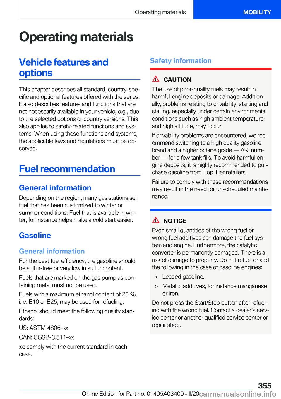 BMW X5M 2020  Owners Manual �O�p�e�r�a�t�i�n�g��m�a�t�e�r�i�a�l�s�V�e�h�i�c�l�e��f�e�a�t�u�r�e�s��a�n�d�o�p�t�i�o�n�s
�T�h�i�s��c�h�a�p�t�e�r��d�e�s�c�r�i�b�e�s��a�l�l��s�t�a�n�d�a�r�d�,��c�o�u�n�t�r�y�-�s�p�e#j�c�i�f�i�