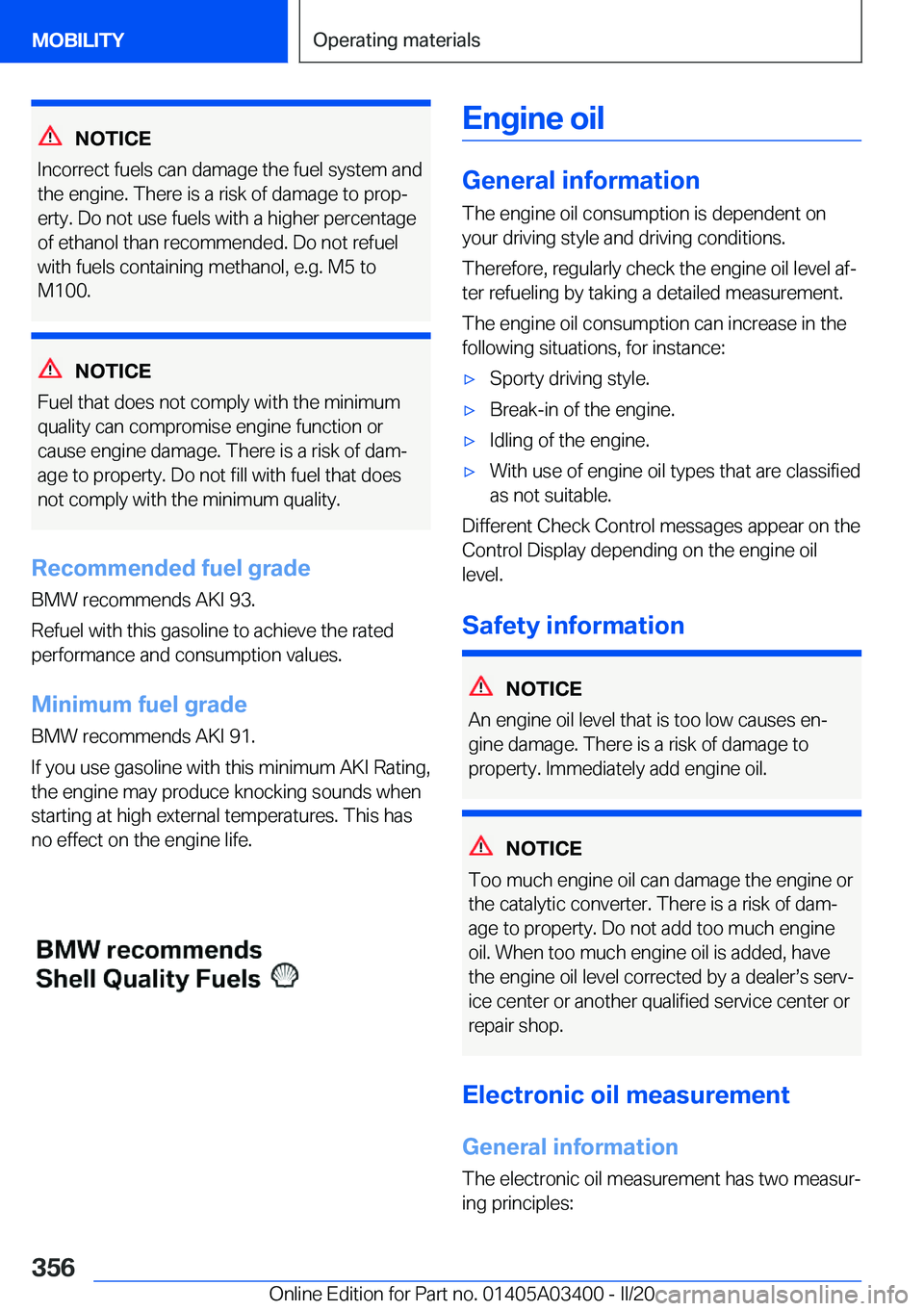 BMW X5M 2020  Owners Manual �N�O�T�I�C�E
�I�n�c�o�r�r�e�c�t��f�u�e�l�s��c�a�n��d�a�m�a�g�e��t�h�e��f�u�e�l��s�y�s�t�e�m��a�n�d
�t�h�e��e�n�g�i�n�e�.��T�h�e�r�e��i�s��a��r�i�s�k��o�f��d�a�m�a�g�e��t�o��p�r�o�p#j �