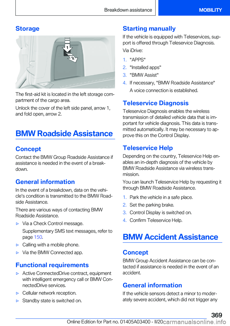 BMW X5M 2020  Owners Manual �S�t�o�r�a�g�e
�T�h�e��f�i�r�s�t�-�a�i�d��k�i�t��i�s��l�o�c�a�t�e�d��i�n��t�h�e��l�e�f�t��s�t�o�r�a�g�e��c�o�m#j�p�a�r�t�m�e�n�t��o�f��t�h�e��c�a�r�g�o��a�r�e�a�.
�U�n�l�o�c�k��t�h�e��c