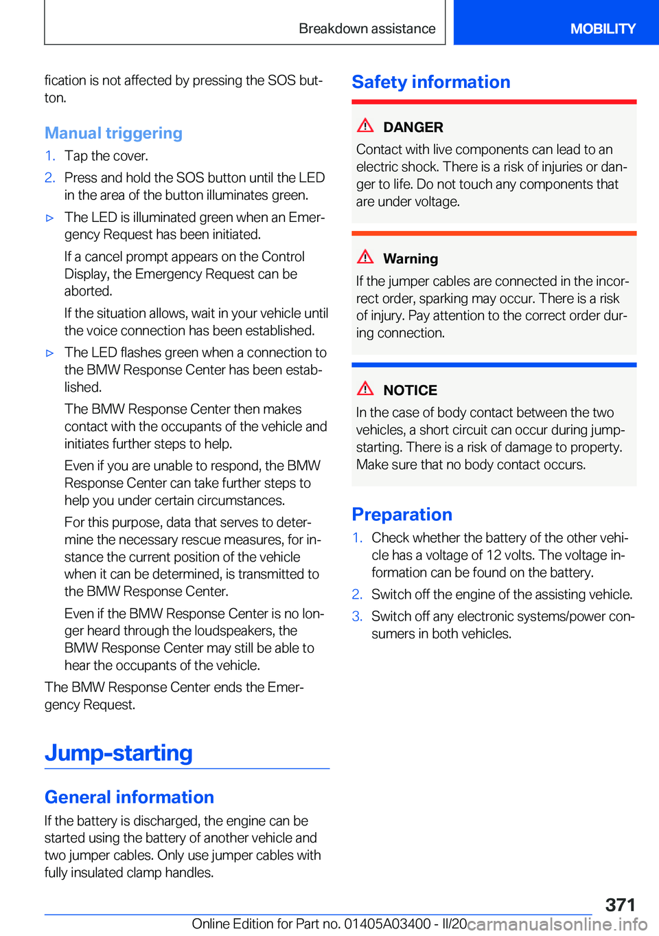 BMW X5M 2020  Owners Manual �f�i�c�a�t�i�o�n��i�s��n�o�t��a�f�f�e�c�t�e�d��b�y��p�r�e�s�s�i�n�g��t�h�e��S�O�S��b�u�t#j�t�o�n�.
�M�a�n�u�a�l��t�r�i�g�g�e�r�i�n�g�1�.�T�a�p��t�h�e��c�o�v�e�r�.�2�.�P�r�e�s�s��a�n�d��h�