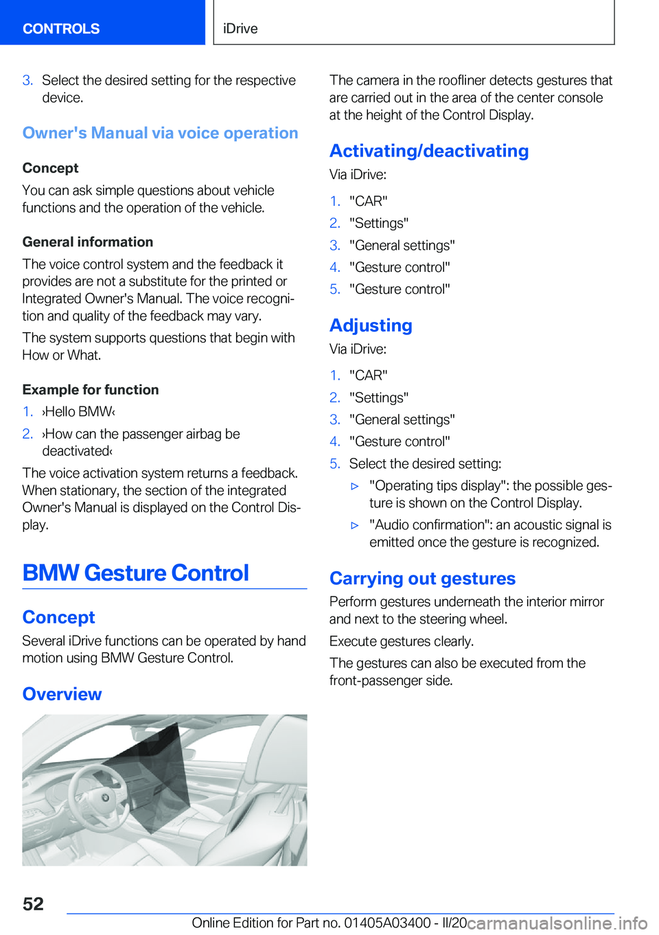 BMW X5M 2020 Workshop Manual �3�.�S�e�l�e�c�t��t�h�e��d�e�s�i�r�e�d��s�e�t�t�i�n�g��f�o�r��t�h�e��r�e�s�p�e�c�t�i�v�e
�d�e�v�i�c�e�.
�O�w�n�e�r�'�s��M�a�n�u�a�l��v�i�a��v�o�i�c�e��o�p�e�r�a�t�i�o�n
�C�o�n�c�e�p�t
�Y