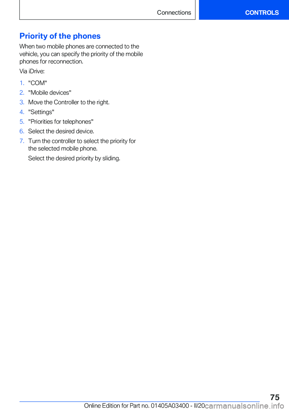 BMW X5M 2020 Manual PDF �P�r�i�o�r�i�t�y��o�f��t�h�e��p�h�o�n�e�s�W�h�e�n��t�w�o��m�o�b�i�l�e��p�h�o�n�e�s��a�r�e��c�o�n�n�e�c�t�e�d��t�o��t�h�e
�v�e�h�i�c�l�e�,��y�o�u��c�a�n��s�p�e�c�i�f�y��t�h�e��p�r�i�o�r�