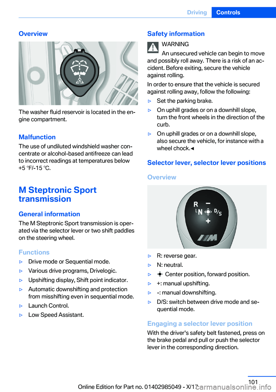 BMW X5M 2018  Owners Manual �O�v�e�r�v�i�e�w
�T�h�e� �w�a�s�h�e�r� �f�l�u�i�d� �r�e�s�e�r�v�o�i�r� �i�s� �l�o�c�a�t�e�d� �i�n� �t�h�e� �e�nj�g�i�n�e� �c�o�m�p�a�r�t�m�e�n�t�.
�M�a�l�f�u�n�c�t�i�o�n �T�h�e� �u�s�e� �o�f� �u�n�d�