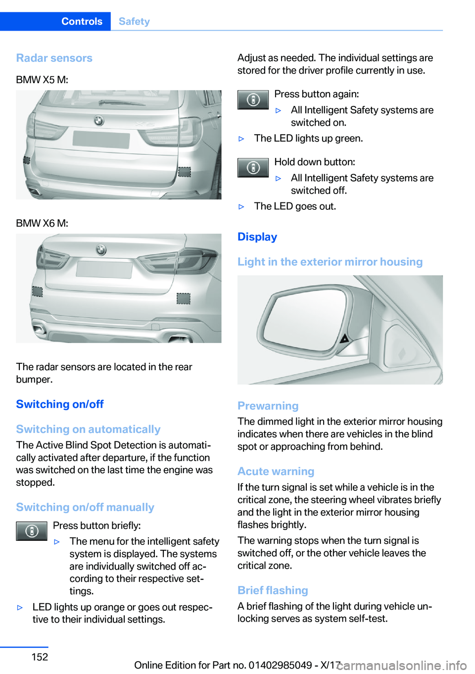 BMW X5M 2018  Owners Manual �R�a�d�a�r��s�e�n�s�o�r�s�B�M�W� �X�5� �M�:�B�M�W� �X�6� �M�:
�T�h�e� �r�a�d�a�r� �s�e�n�s�o�r�s� �a�r�e� �l�o�c�a�t�e�d� �i�n� �t�h�e� �r�e�a�r�b�u�m�p�e�r�.
�S�w�i�t�c�h�i�n�g��o�n�/�o�f�f
�S�w�i�