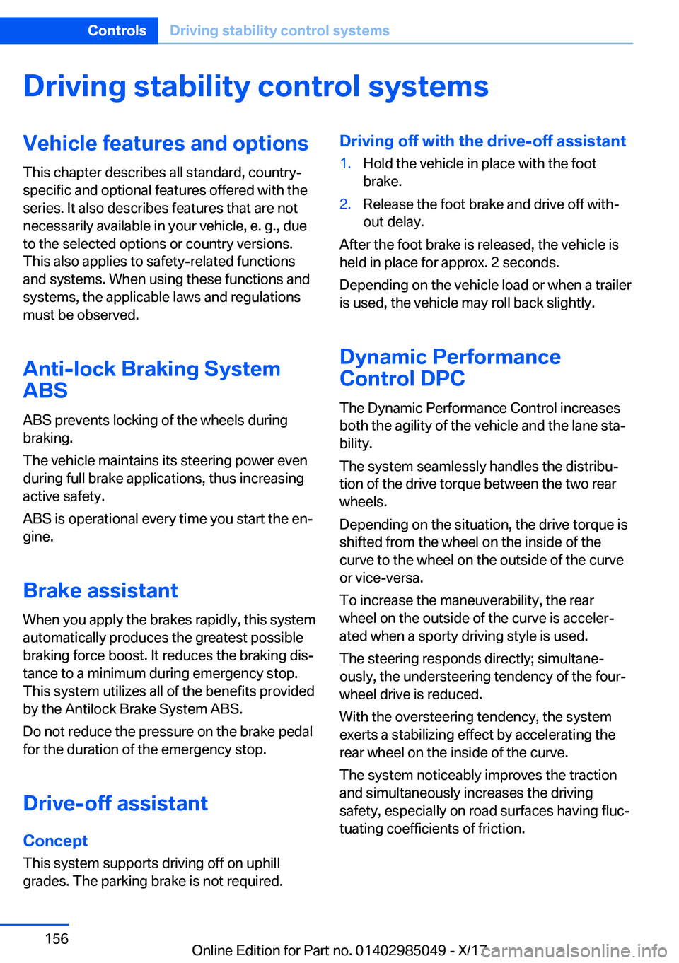 BMW X5M 2018  Owners Manual �D�r�i�v�i�n�g��s�t�a�b�i�l�i�t�y��c�o�n�t�r�o�l��s�y�s�t�e�m�s�V�e�h�i�c�l�e��f�e�a�t�u�r�e�s��a�n�d��o�p�t�i�o�n�s�T�h�i�s� �c�h�a�p�t�e�r� �d�e�s�c�r�i�b�e�s� �a�l�l� �s�t�a�n�d�a�r�d�,� �c�o