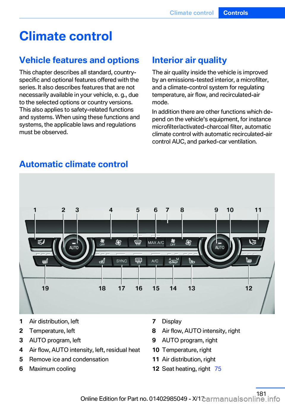 BMW X5M 2018  Owners Manual �C�l�i�m�a�t�e��c�o�n�t�r�o�l�V�e�h�i�c�l�e��f�e�a�t�u�r�e�s��a�n�d��o�p�t�i�o�n�s
�T�h�i�s� �c�h�a�p�t�e�r� �d�e�s�c�r�i�b�e�s� �a�l�l� �s�t�a�n�d�a�r�d�,� �c�o�u�n�t�r�y�- �s�p�e�c�i�f�i�c� �a�n