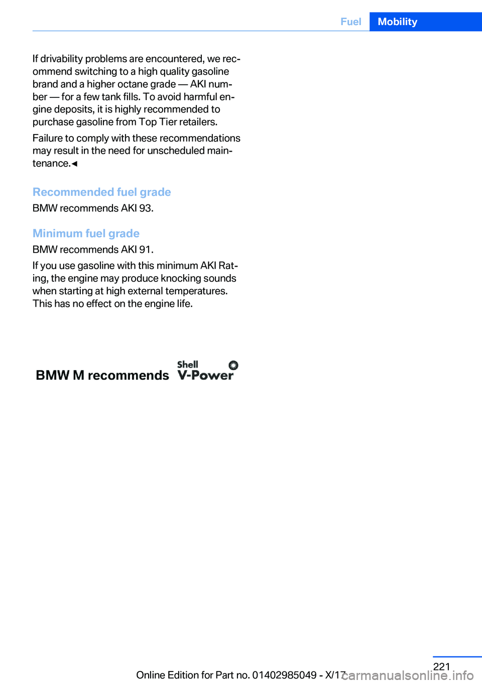 BMW X5M 2018  Owners Manual �I�f� �d�r�i�v�a�b�i�l�i�t�y� �p�r�o�b�l�e�m�s� �a�r�e� �e�n�c�o�u�n�t�e�r�e�d�,� �w�e� �r�e�cj�o�m�m�e�n�d� �s�w�i�t�c�h�i�n�g� �t�o� �a� �h�i�g�h� �q�u�a�l�i�t�y� �g�a�s�o�l�i�n�e�b�r�a�n�d� �a�n�d