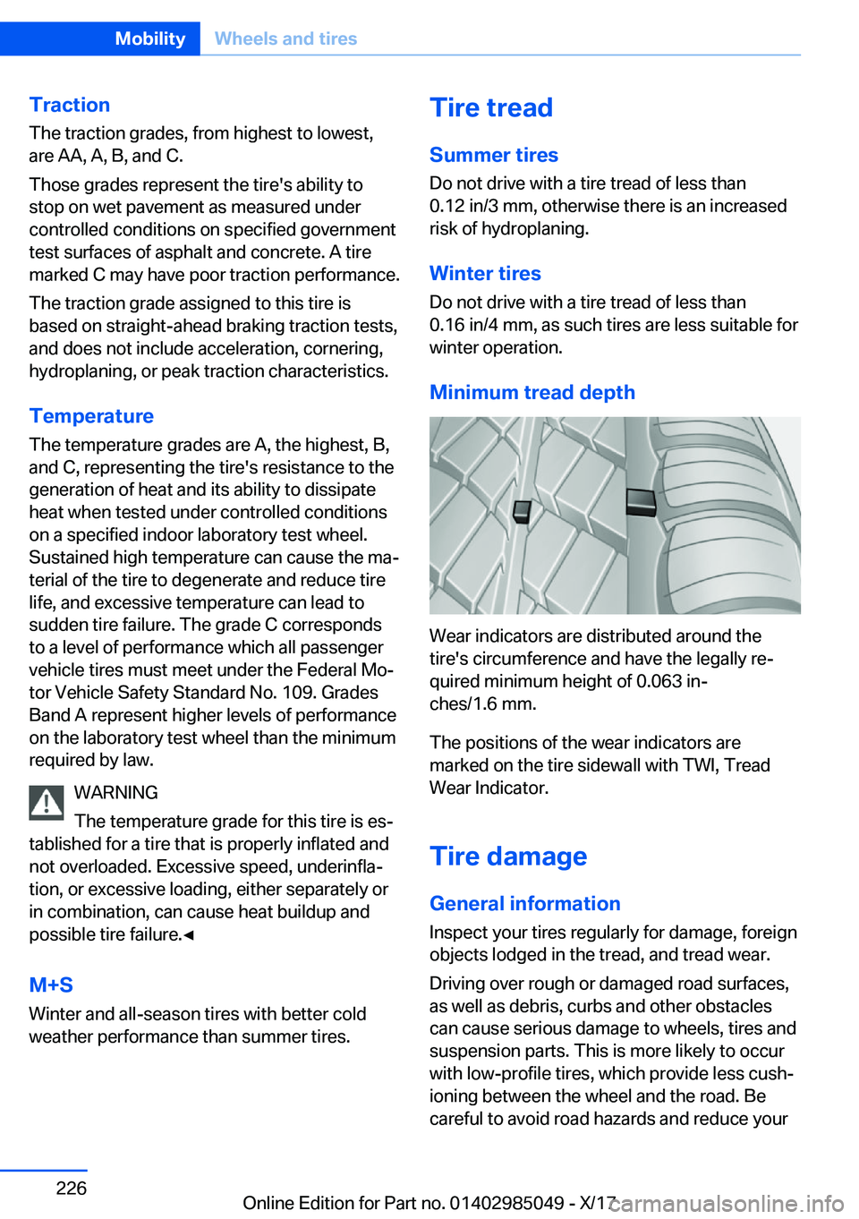BMW X5M 2018  Owners Manual �T�r�a�c�t�i�o�n
�T�h�e� �t�r�a�c�t�i�o�n� �g�r�a�d�e�s�,� �f�r�o�m� �h�i�g�h�e�s�t� �t�o� �l�o�w�e�s�t�,
�a�r�e� �A�A�,� �A�,� �B�,� �a�n�d� �C�.
�T�h�o�s�e� �g�r�a�d�e�s� �r�e�p�r�e�s�e�n�t� �t�h�e�