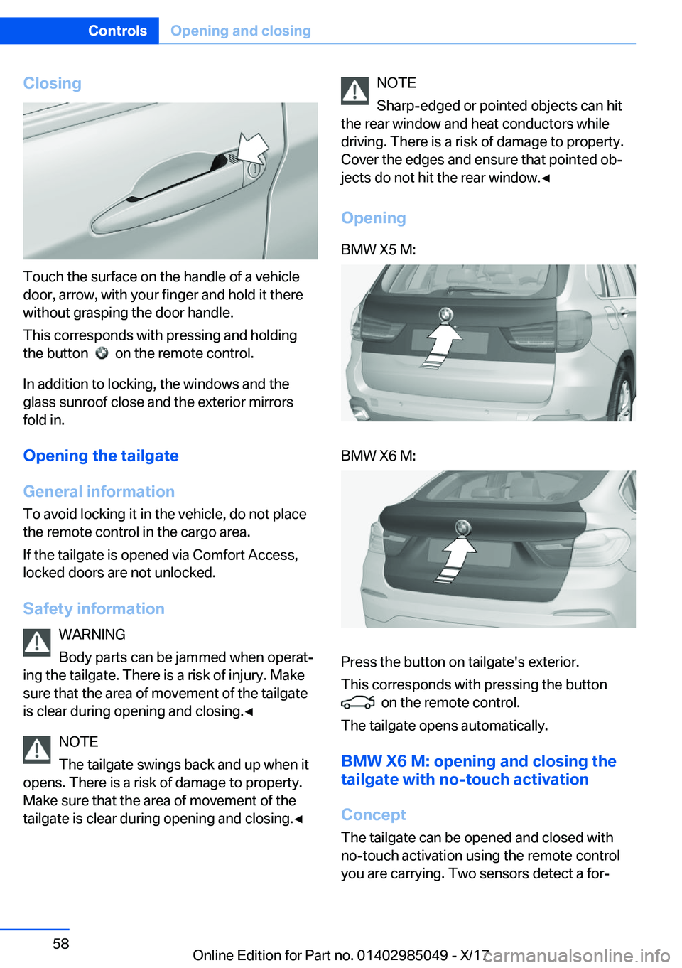 BMW X5M 2018 Workshop Manual �C�l�o�s�i�n�g
�T�o�u�c�h� �t�h�e� �s�u�r�f�a�c�e� �o�n� �t�h�e� �h�a�n�d�l�e� �o�f� �a� �v�e�h�i�c�l�e�d�o�o�r�,� �a�r�r�o�w�,� �w�i�t�h� �y�o�u�r� �f�i�n�g�e�r� �a�n�d� �h�o�l�d� �i�t� �t�h�e�r�e
�w