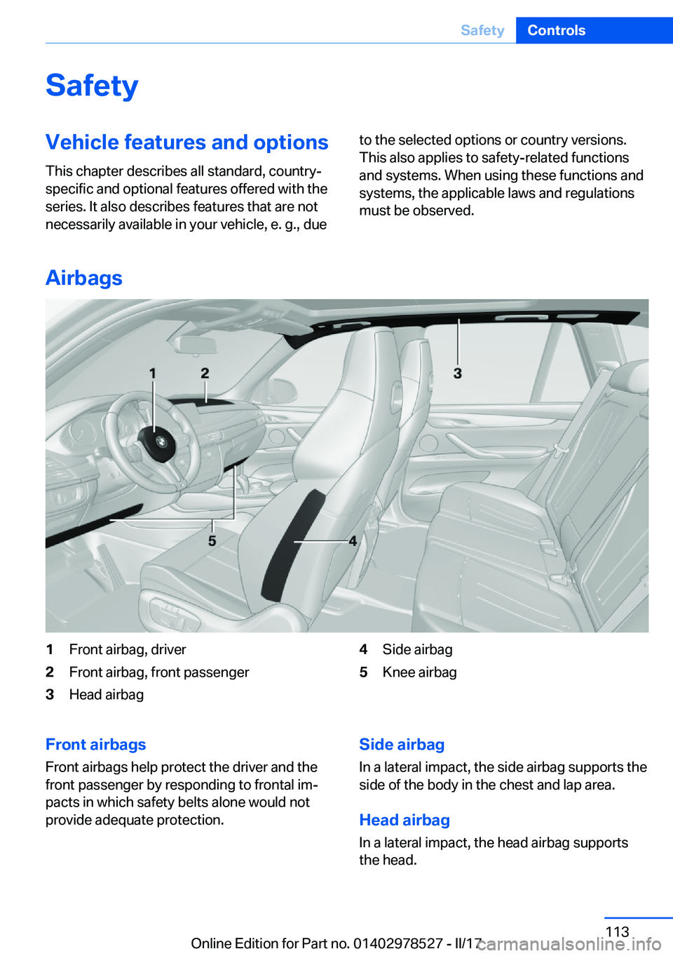BMW X5M 2017  Owners Manual �S�a�f�e�t�y�V�e�h�i�c�l�e��f�e�a�t�u�r�e�s��a�n�d��o�p�t�i�o�n�s
�T�h�i�s� �c�h�a�p�t�e�r� �d�e�s�c�r�i�b�e�s� �a�l�l� �s�t�a�n�d�a�r�d�,� �c�o�u�n�t�r�y�- �s�p�e�c�i�f�i�c� �a�n�d� �o�p�t�i�o�n�a