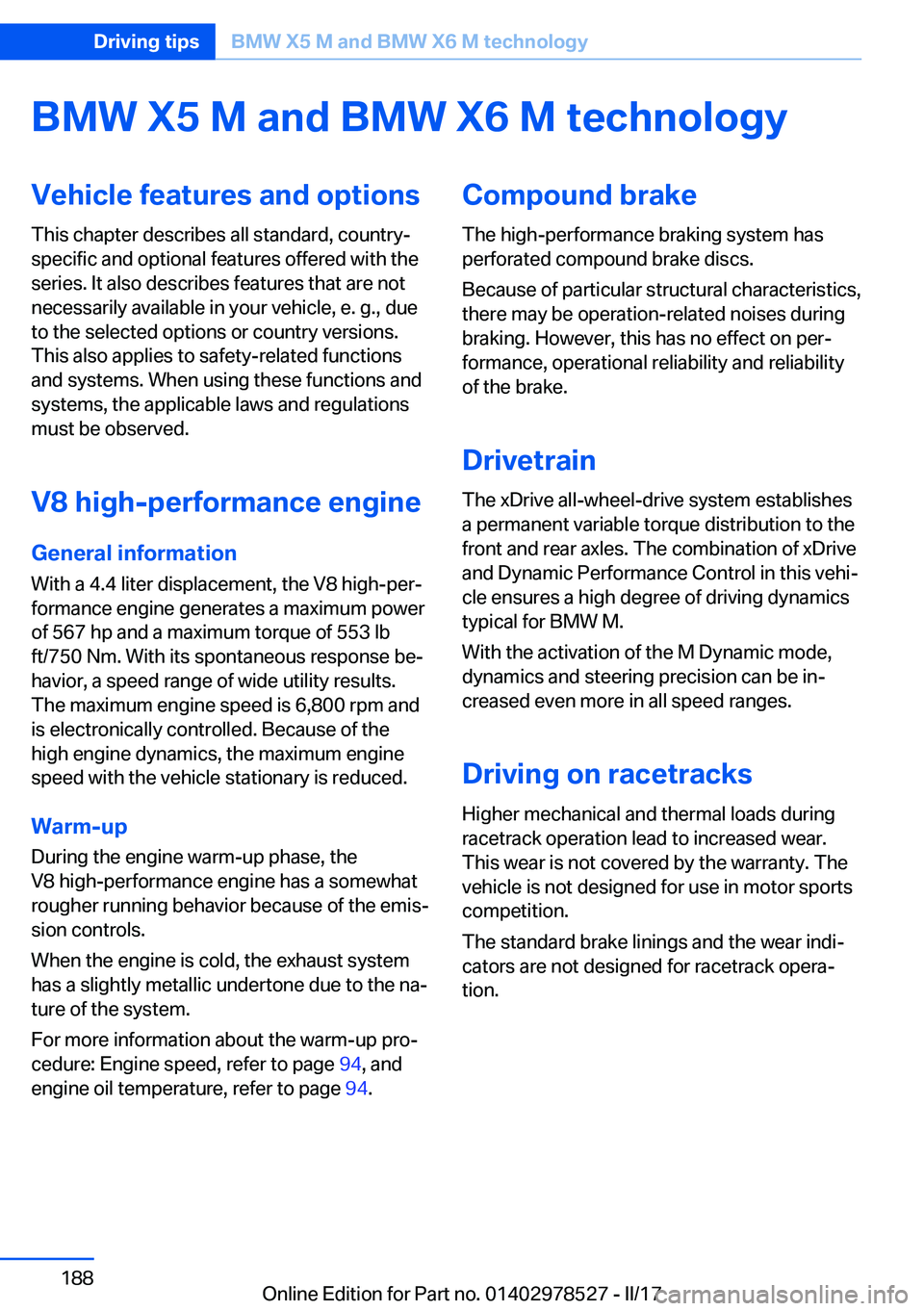 BMW X5M 2017  Owners Manual �B�M�W��X�5��M��a�n�d��B�M�W��X�6��M��t�e�c�h�n�o�l�o�g�y�V�e�h�i�c�l�e��f�e�a�t�u�r�e�s��a�n�d��o�p�t�i�o�n�s
�T�h�i�s� �c�h�a�p�t�e�r� �d�e�s�c�r�i�b�e�s� �a�l�l� �s�t�a�n�d�a�r�d�,� �c�o�