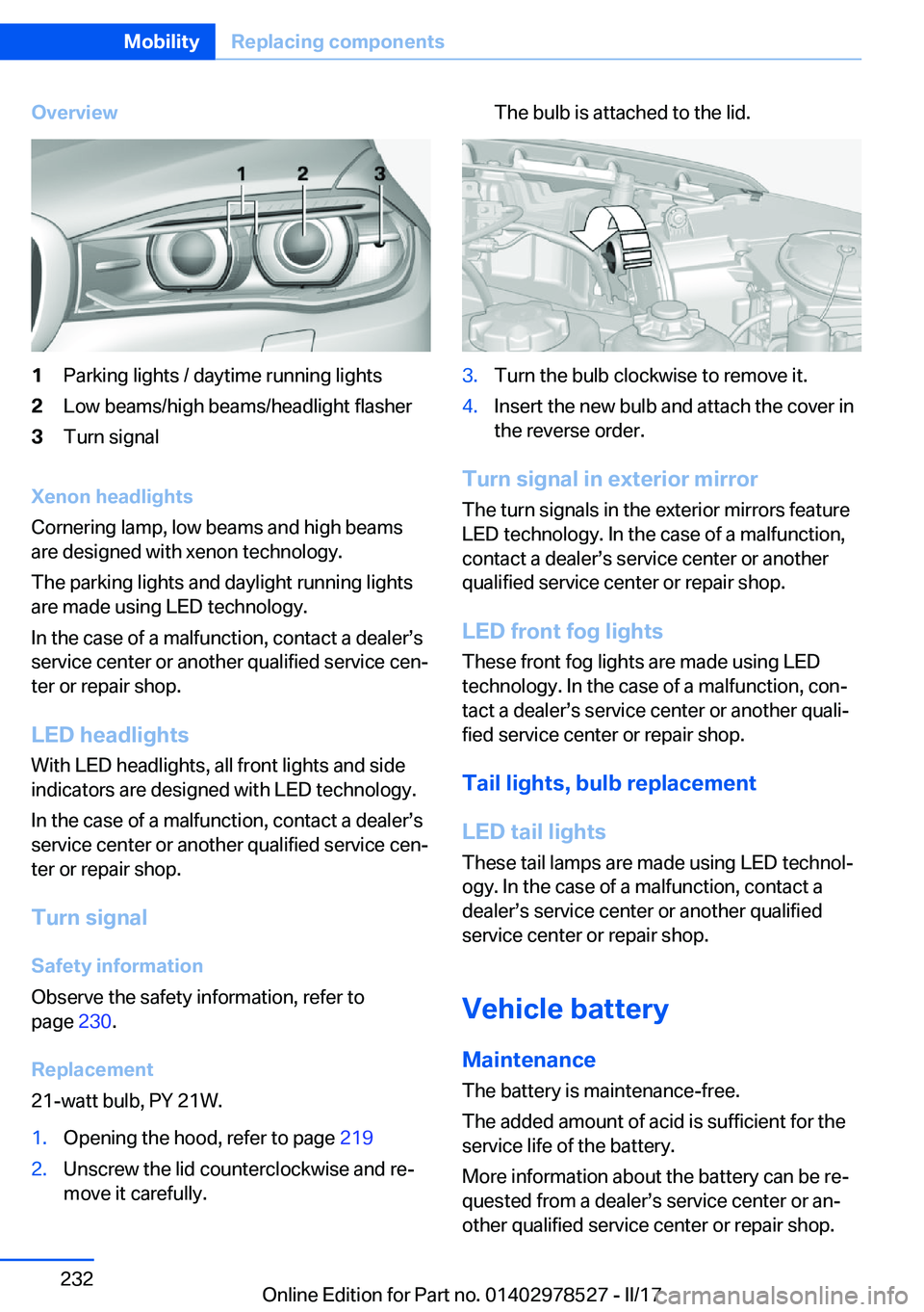 BMW X5M 2017  Owners Manual �O�v�e�r�v�i�e�w�1�P�a�r�k�i�n�g� �l�i�g�h�t�s� �/� �d�a�y�t�i�m�e� �r�u�n�n�i�n�g� �l�i�g�h�t�s�2�L�o�w� �b�e�a�m�s�/�h�i�g�h� �b�e�a�m�s�/�h�e�a�d�l�i�g�h�t� �f�l�a�s�h�e�r�3�T�u�r�n� �s�i�g�n�a�l
�