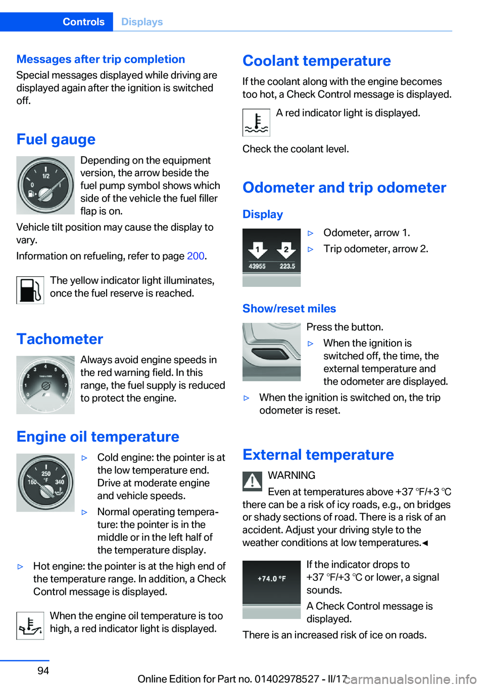 BMW X5M 2017  Owners Manual �M�e�s�s�a�g�e�s��a�f�t�e�r��t�r�i�p��c�o�m�p�l�e�t�i�o�n�S�p�e�c�i�a�l� �m�e�s�s�a�g�e�s� �d�i�s�p�l�a�y�e�d� �w�h�i�l�e� �d�r�i�v�i�n�g� �a�r�e
�d�i�s�p�l�a�y�e�d� �a�g�a�i�n� �a�f�t�e�r� �t�h�e�