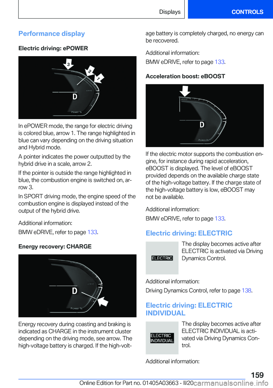 BMW X5 PLUG-IN HYBRID 2021  Owners Manual �P�e�r�f�o�r�m�a�n�c�e��d�i�s�p�l�a�y�E�l�e�c�t�r�i�c��d�r�i�v�i�n�g�:��e�P�O�W�E�R
�I�n��e�P�O�W�E�R��m�o�d�e�,��t�h�e��r�a�n�g�e��f�o�r��e�l�e�c�t�r�i�c��d�r�i�v�i�n�g
�i�s��c�o�l�o�r�e�d