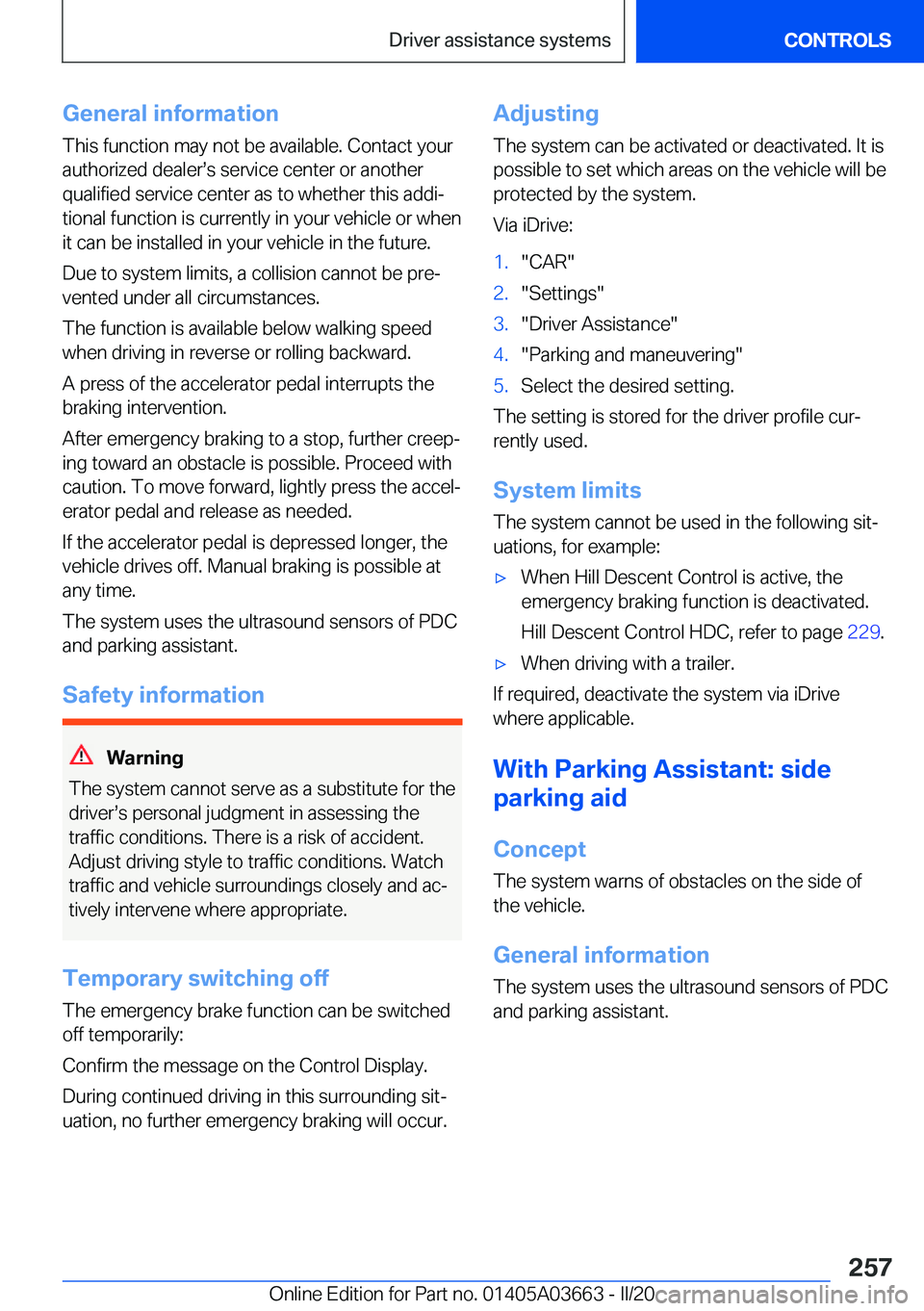 BMW X5 PLUG-IN HYBRID 2021  Owners Manual �G�e�n�e�r�a�l��i�n�f�o�r�m�a�t�i�o�n�T�h�i�s��f�u�n�c�t�i�o�n��m�a�y��n�o�t��b�e��a�v�a�i�l�a�b�l�e�.��C�o�n�t�a�c�t��y�o�u�r
�a�u�t�h�o�r�i�z�e�d��d�e�a�l�e�r#s�s��s�e�r�v�i�c�e��c�e�n�t�