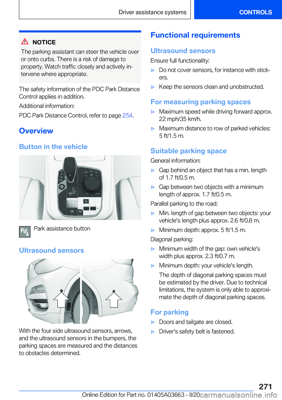BMW X5 PLUG-IN HYBRID 2021  Owners Manual �N�O�T�I�C�E
�T�h�e��p�a�r�k�i�n�g��a�s�s�i�s�t�a�n�t��c�a�n��s�t�e�e�r��t�h�e��v�e�h�i�c�l�e��o�v�e�r �o�r��o�n�t�o��c�u�r�b�s�.��T�h�e�r�e��i�s��a��r�i�s�k��o�f��d�a�m�a�g�e��t�o�p�r
