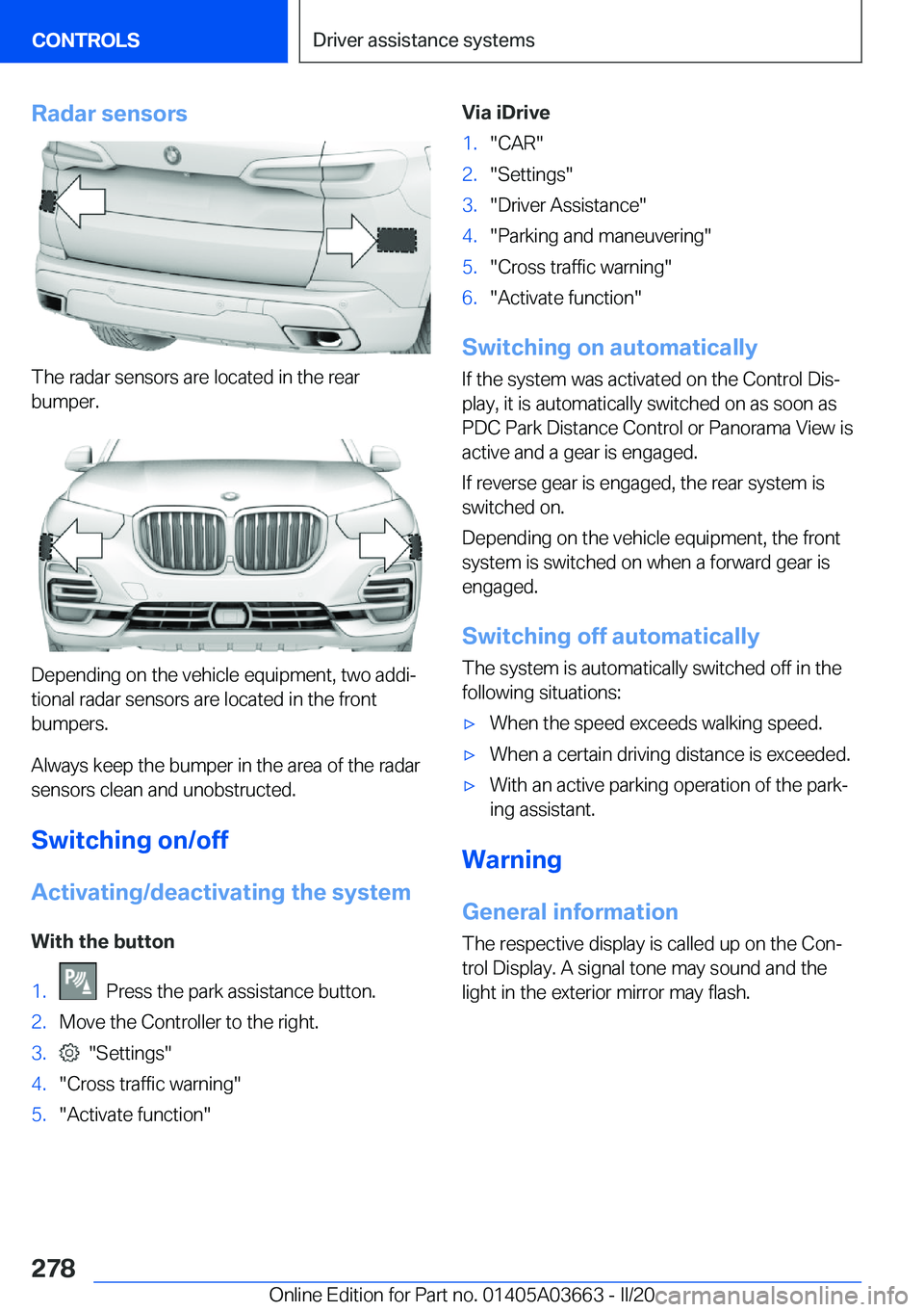 BMW X5 PLUG-IN HYBRID 2021  Owners Manual �R�a�d�a�r��s�e�n�s�o�r�s
�T�h�e��r�a�d�a�r��s�e�n�s�o�r�s��a�r�e��l�o�c�a�t�e�d��i�n��t�h�e��r�e�a�r�b�u�m�p�e�r�.
�D�e�p�e�n�d�i�n�g��o�n��t�h�e��v�e�h�i�c�l�e��e�q�u�i�p�m�e�n�t�,��t�w