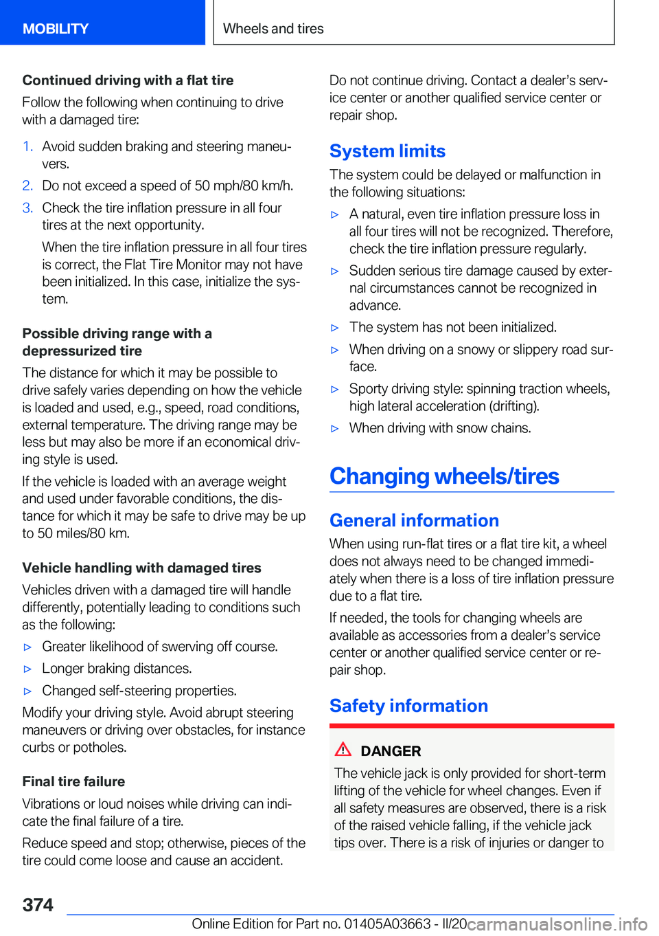 BMW X5 PLUG-IN HYBRID 2021  Owners Manual �C�o�n�t�i�n�u�e�d��d�r�i�v�i�n�g��w�i�t�h��a��f�l�a�t��t�i�r�e
�F�o�l�l�o�w��t�h�e��f�o�l�l�o�w�i�n�g��w�h�e�n��c�o�n�t�i�n�u�i�n�g��t�o��d�r�i�v�e
�w�i�t�h��a��d�a�m�a�g�e�d��t�i�r�e�: