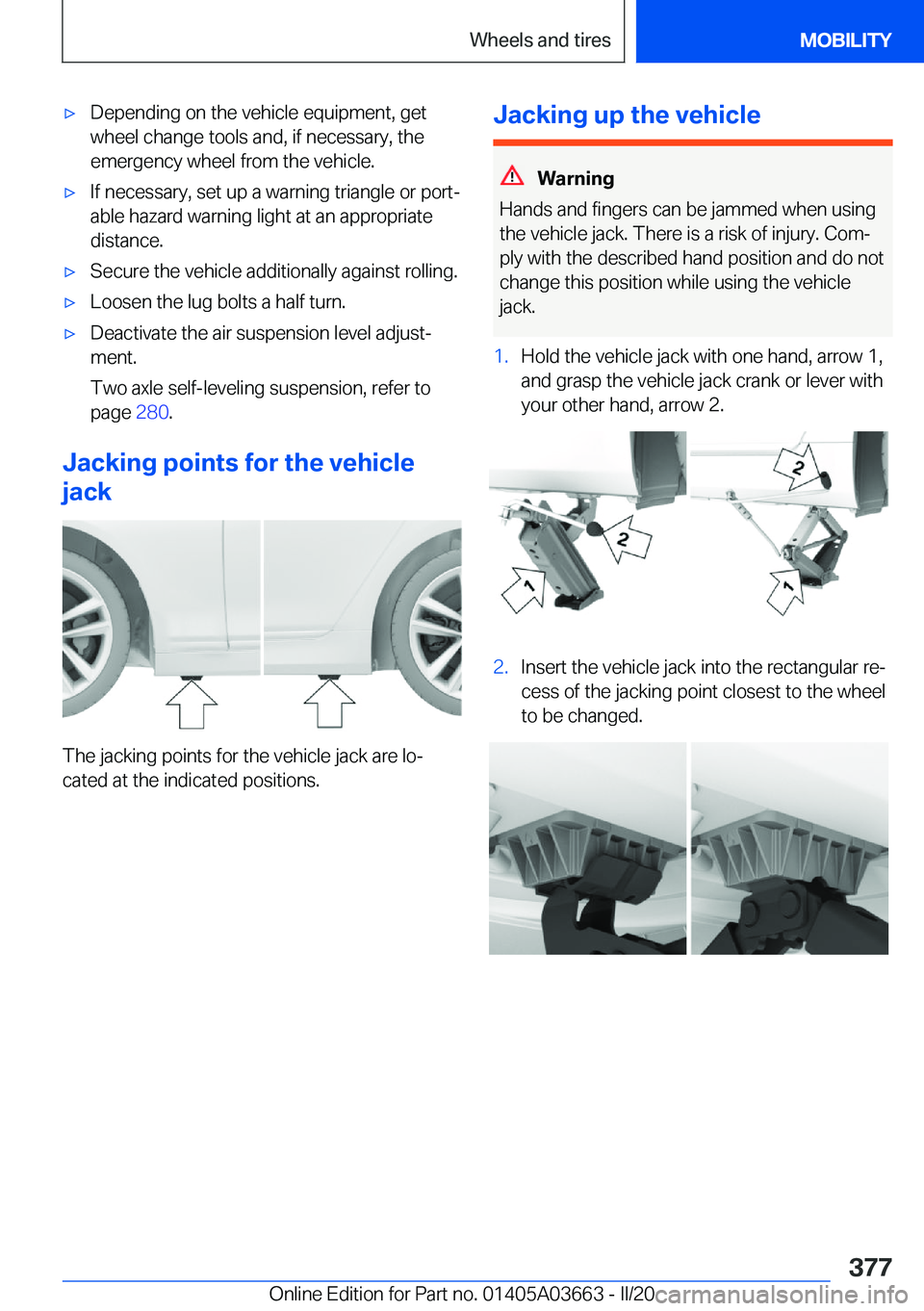 BMW X5 PLUG-IN HYBRID 2021  Owners Manual 'x�D�e�p�e�n�d�i�n�g��o�n��t�h�e��v�e�h�i�c�l�e��e�q�u�i�p�m�e�n�t�,��g�e�t
�w�h�e�e�l��c�h�a�n�g�e��t�o�o�l�s��a�n�d�,��i�f��n�e�c�e�s�s�a�r�y�,��t�h�e
�e�m�e�r�g�e�n�c�y��w�h�e�e�l�