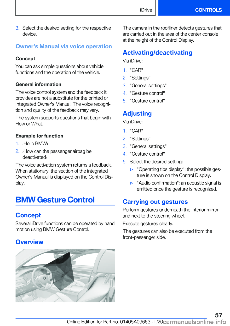 BMW X5 PLUG-IN HYBRID 2021 Workshop Manual �3�.�S�e�l�e�c�t��t�h�e��d�e�s�i�r�e�d��s�e�t�t�i�n�g��f�o�r��t�h�e��r�e�s�p�e�c�t�i�v�e
�d�e�v�i�c�e�.
�O�w�n�e�r�'�s��M�a�n�u�a�l��v�i�a��v�o�i�c�e��o�p�e�r�a�t�i�o�n
�C�o�n�c�e�p�t
�Y