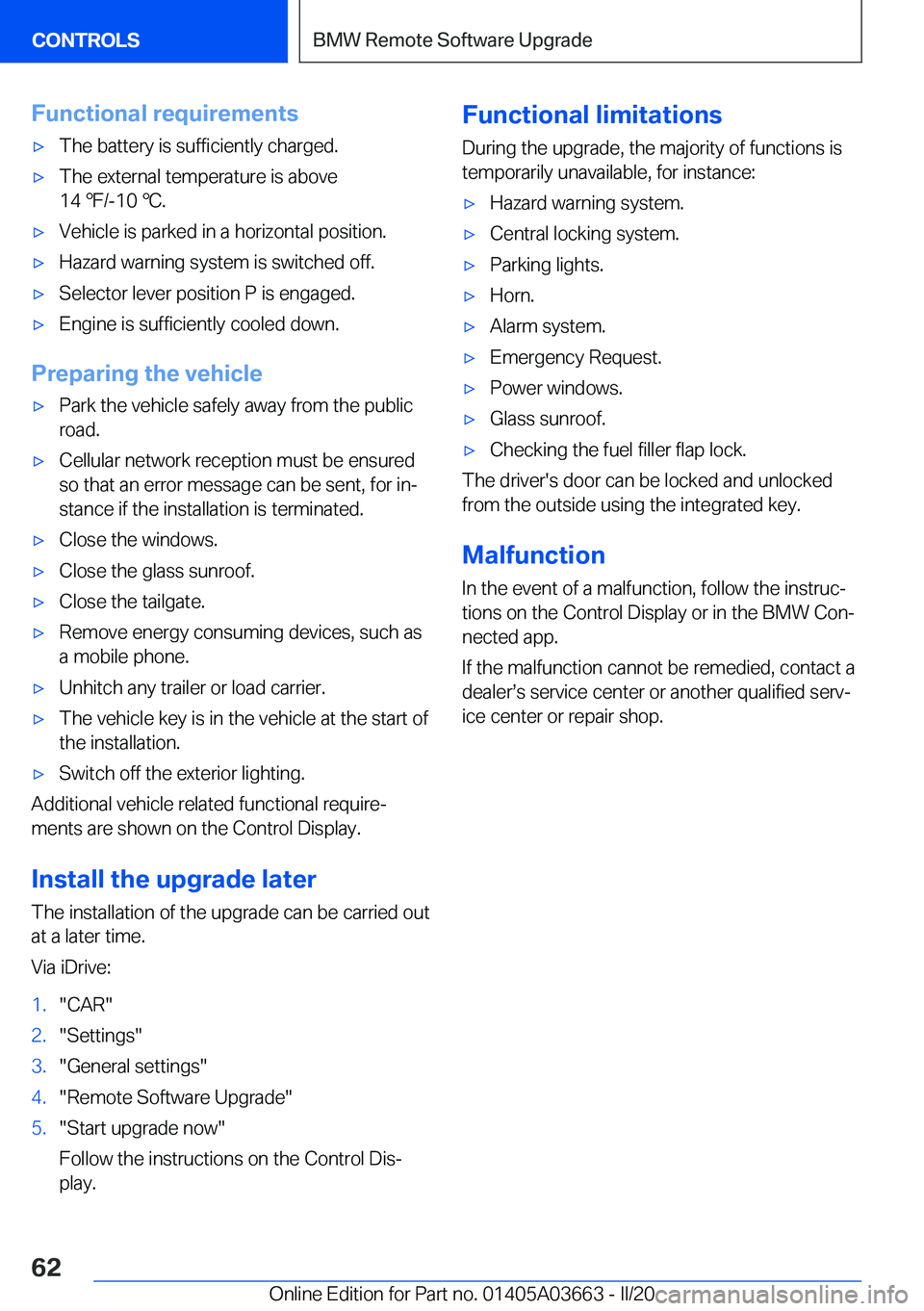 BMW X5 PLUG-IN HYBRID 2021 Repair Manual �F�u�n�c�t�i�o�n�a�l��r�e�q�u�i�r�e�m�e�n�t�s'x�T�h�e��b�a�t�t�e�r�y��i�s��s�u�f�f�i�c�i�e�n�t�l�y��c�h�a�r�g�e�d�.'x�T�h�e��e�x�t�e�r�n�a�l��t�e�m�p�e�r�a�t�u�r�e��i�s��a�b�o�v�e
�1�