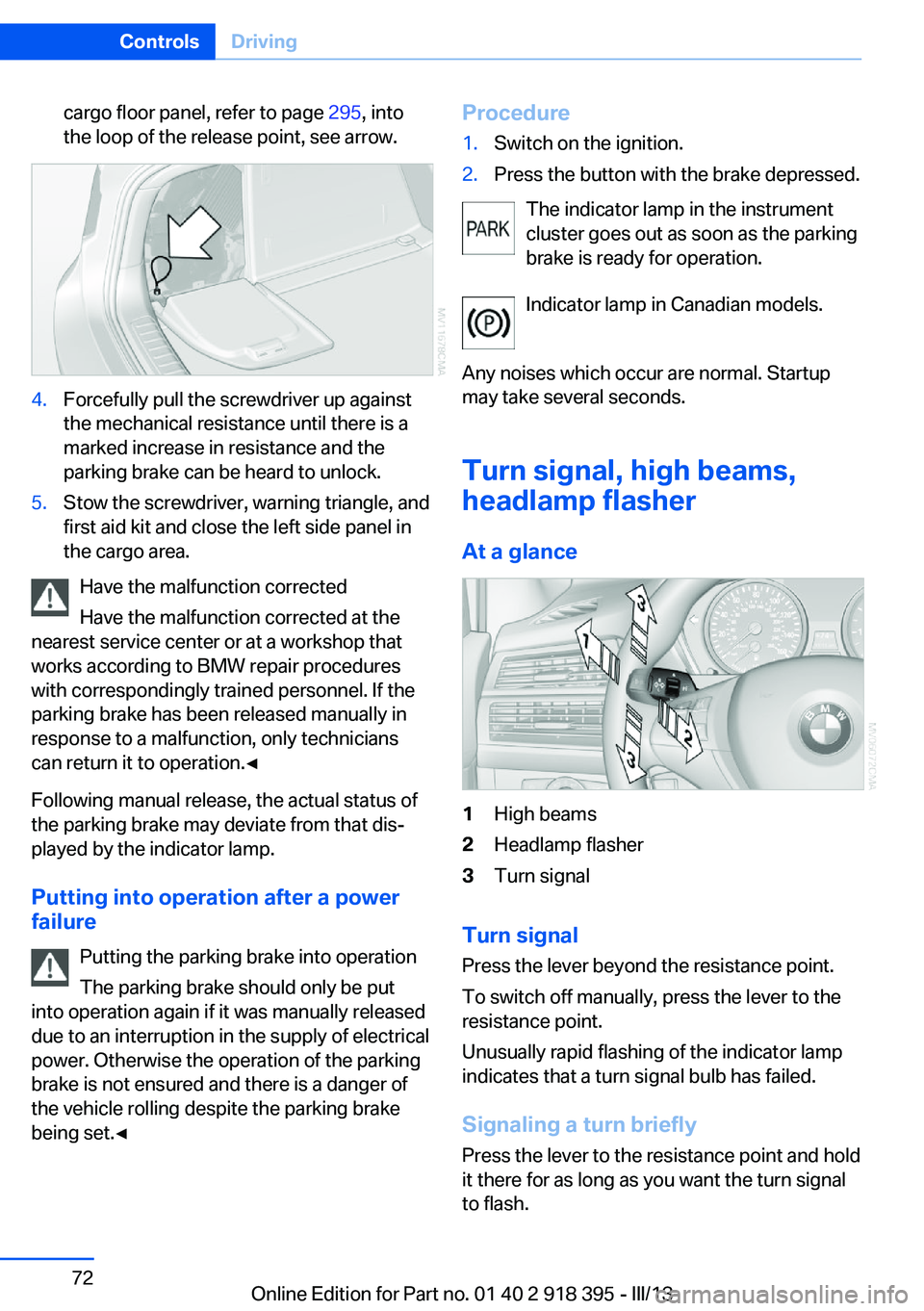 BMW X5 XDRIVE 35I PREMIUM 2013 Manual PDF cargo floor panel, refer to page 295, into
the loop of the release point, see arrow.4.Forcefully pull the screwdriver up against
the mechanical resistance until there is a
marked increase in resistanc BMW X5 XDRIVE 35I PREMIUM 2013 Manual PDF cargo floor panel, refer to page 295, into
the loop of the release point, see arrow.4.Forcefully pull the screwdriver up against
the mechanical resistance until there is a
marked increase in resistanc
