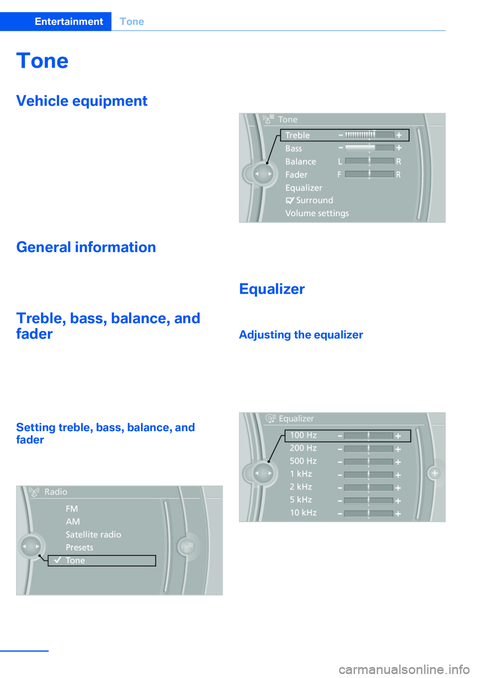 BMW X5 XDRIVE 35I SPORT ACTIVITY 2013 Owners Manual ToneVehicle equipmentThis chapter describes all series equipment as
well as country-specific and special equipment
offered for this model series.Therefore, it also
describes equipment that may not be BMW X5 XDRIVE 35I SPORT ACTIVITY 2013 Owners Manual ToneVehicle equipmentThis chapter describes all series equipment as
well as country-specific and special equipment
offered for this model series.Therefore, it also
describes equipment that may not be