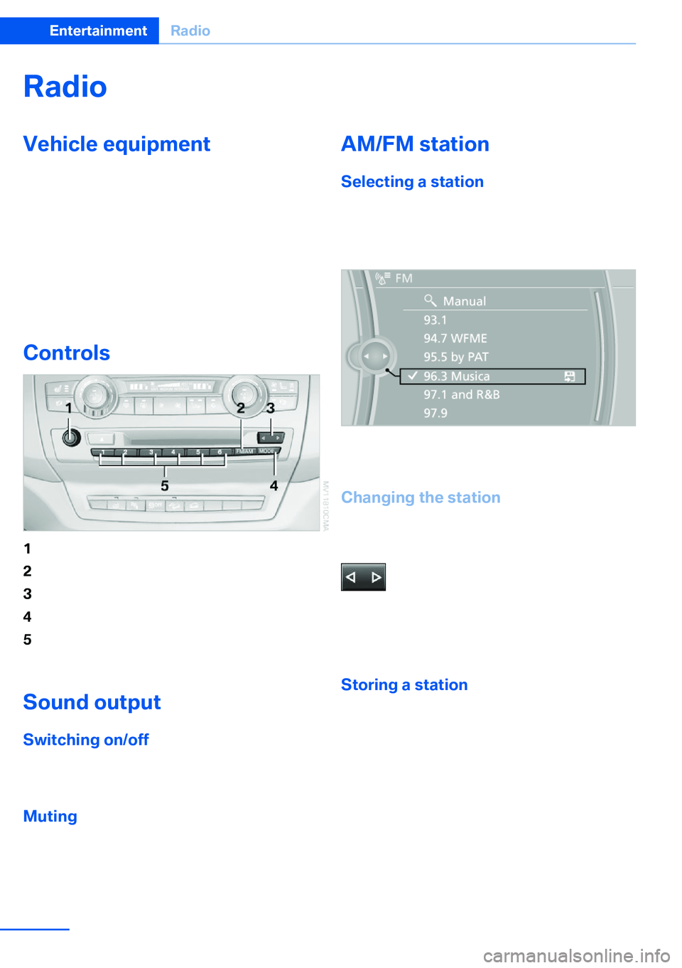 BMW X5 XDRIVE 35I SPORT ACTIVITY 2013 Owners Manual RadioVehicle equipment
This chapter describes all series equipment as
well as country-specific and special equipment
offered for this model series.Therefore, it also
describes equipment that may not b BMW X5 XDRIVE 35I SPORT ACTIVITY 2013 Owners Manual RadioVehicle equipment
This chapter describes all series equipment as
well as country-specific and special equipment
offered for this model series.Therefore, it also
describes equipment that may not b