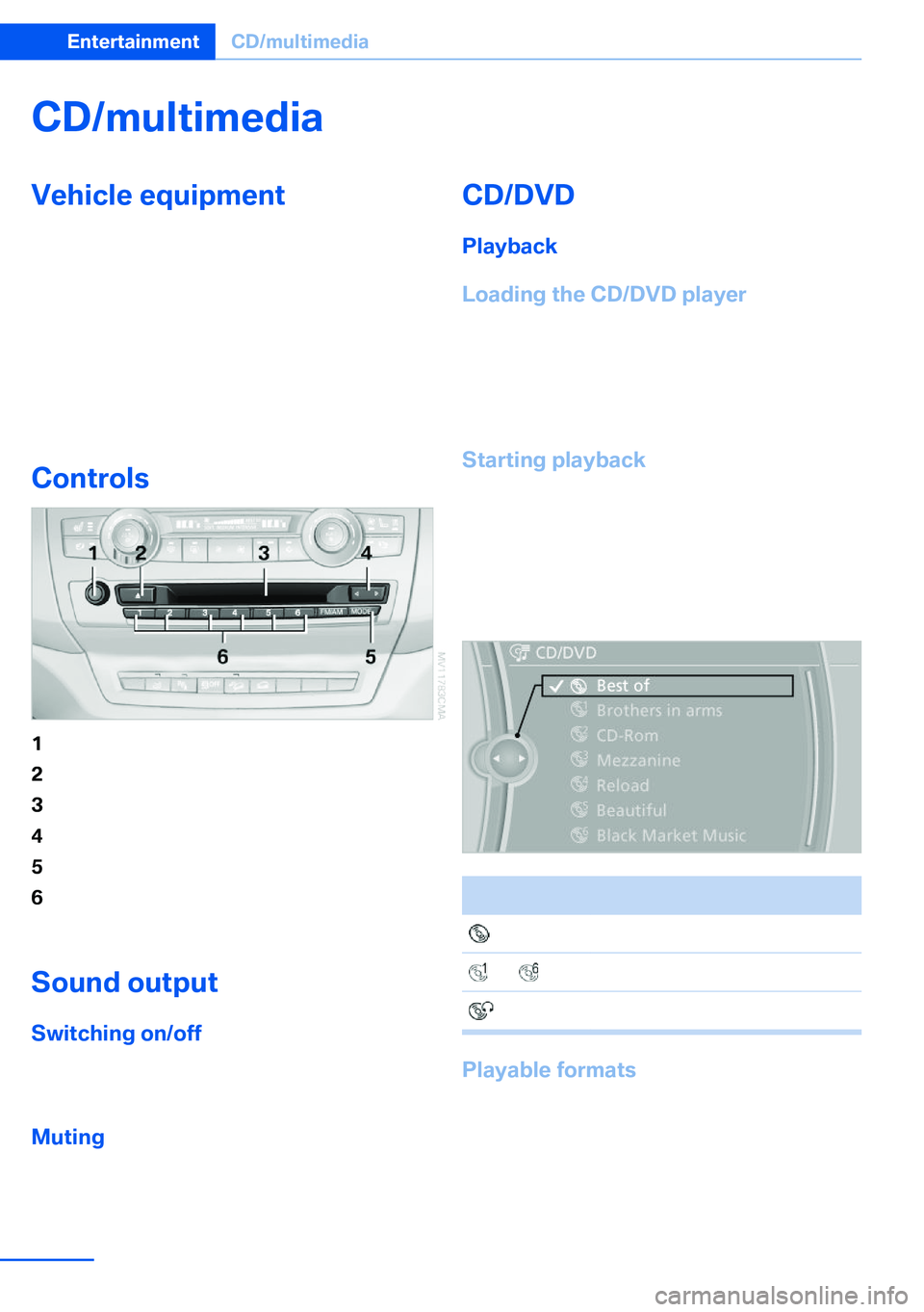 BMW X5 XDRIVE 35I SPORT ACTIVITY 2013 Owners Manual CD/multimediaVehicle equipmentThis chapter describes all series equipment as
well as country-specific and special equipment
offered for this model series.Therefore, it also
describes equipment that ma BMW X5 XDRIVE 35I SPORT ACTIVITY 2013 Owners Manual CD/multimediaVehicle equipmentThis chapter describes all series equipment as
well as country-specific and special equipment
offered for this model series.Therefore, it also
describes equipment that ma