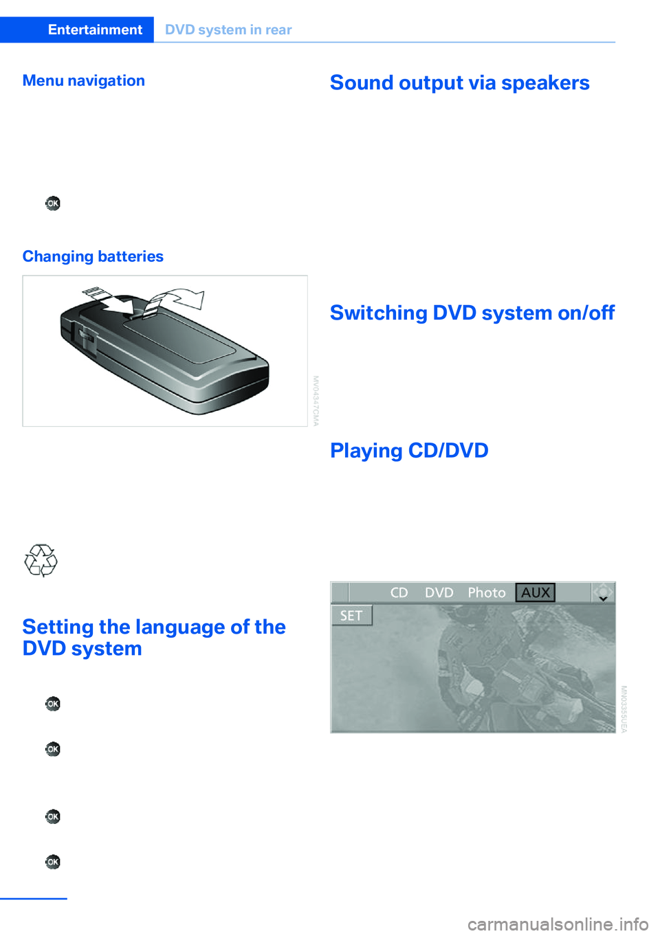 BMW X5 XDRIVE 35I SPORT ACTIVITY 2013 Owners Manual Menu navigation
You can use the thumbwheel and buttons 1 to
navigate through the menus.▷Turn the thumbwheel: select a menu item.▷Press the arrow buttons: change between
fields.▷ Press the butto BMW X5 XDRIVE 35I SPORT ACTIVITY 2013 Owners Manual Menu navigation
You can use the thumbwheel and buttons 1 to
navigate through the menus.▷Turn the thumbwheel: select a menu item.▷Press the arrow buttons: change between
fields.▷ Press the butto