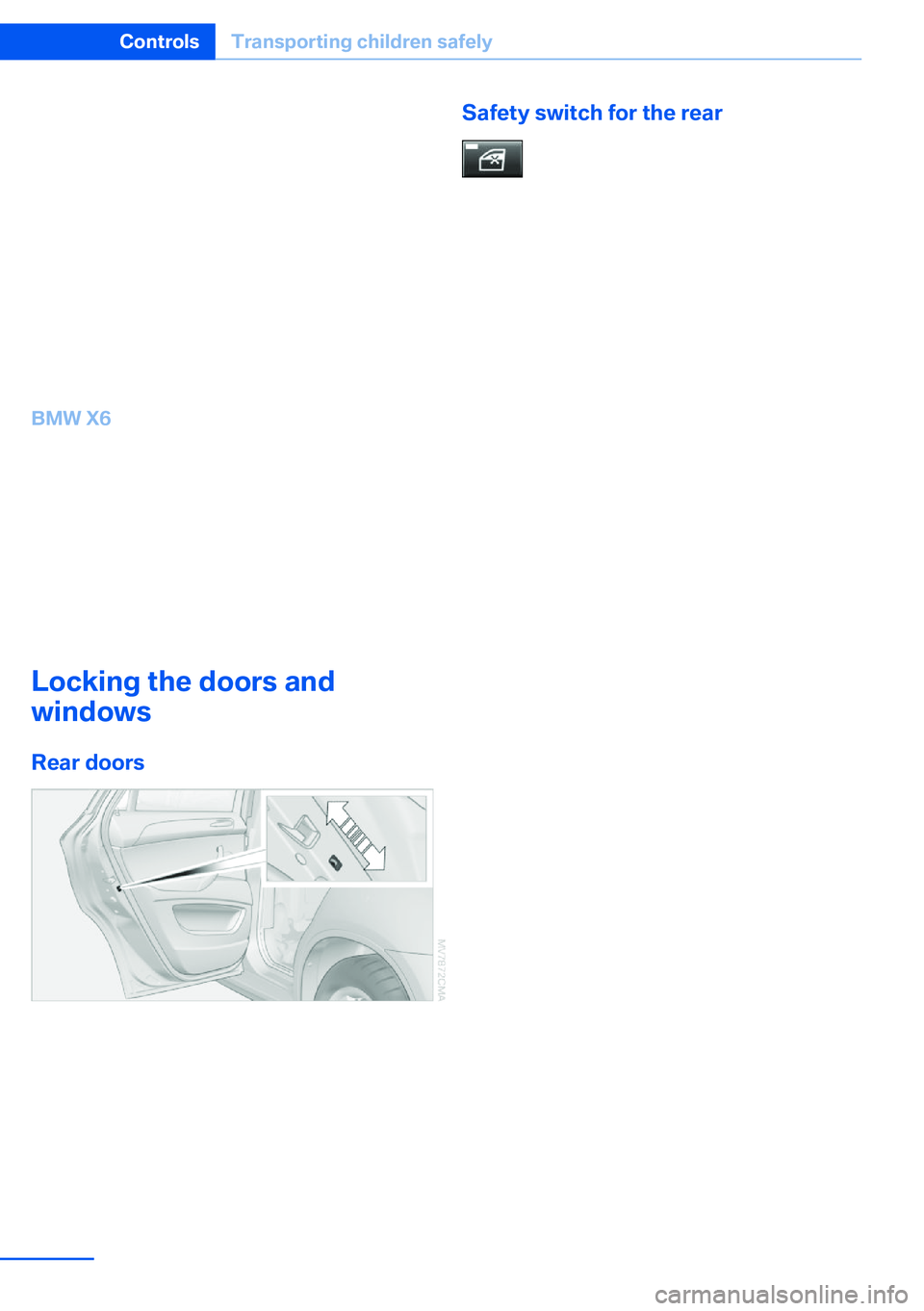 BMW X5 XDRIVE 35I SPORT ACTIVITY 2013 Repair Manual On the center seat when equipped with three
rows of seats:1.Slide the head restraint upward.2.Guide the tether strap between the head
restraint brackets.3.Hook in the tether strap on the mounting
poin BMW X5 XDRIVE 35I SPORT ACTIVITY 2013 Repair Manual On the center seat when equipped with three
rows of seats:1.Slide the head restraint upward.2.Guide the tether strap between the head
restraint brackets.3.Hook in the tether strap on the mounting
poin