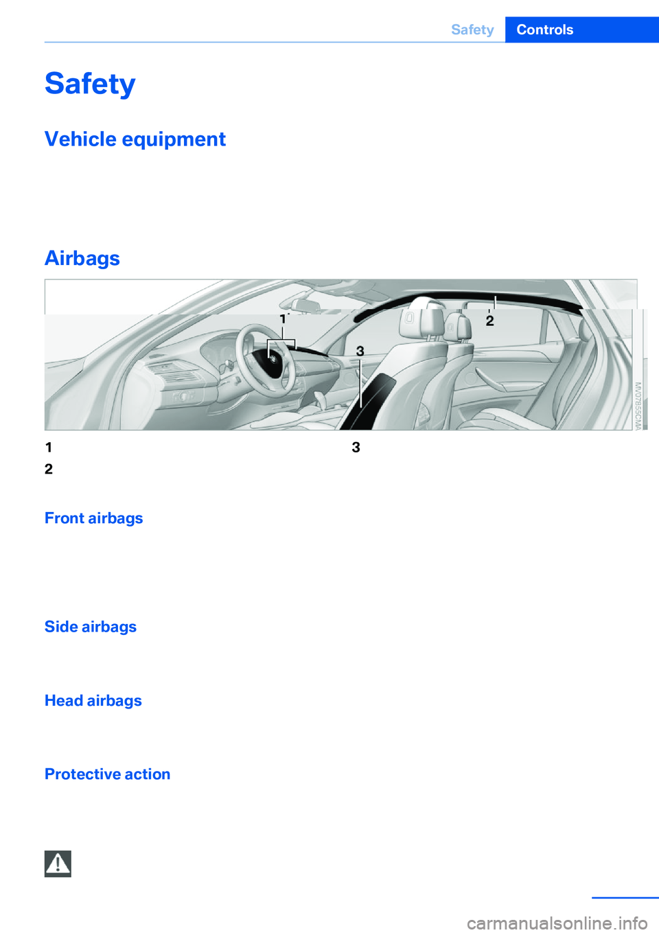 BMW X5 XDRIVE 35I SPORT ACTIVITY 2013 Owners Manual SafetyVehicle equipment
This chapter describes all series equipment as
well as country-specific and special equipment
offered for this model series.Therefore, it alsodescribes equipment that may not b BMW X5 XDRIVE 35I SPORT ACTIVITY 2013 Owners Manual SafetyVehicle equipment
This chapter describes all series equipment as
well as country-specific and special equipment
offered for this model series.Therefore, it alsodescribes equipment that may not b