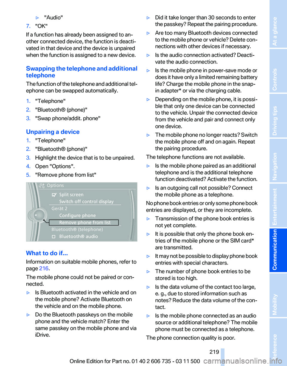 BMW X5 XDRIVE35D 2012  Owners Manual ▷
"Audio"
7. "OK"
If a function has already been assigned to an‐
other connected device, the function is deacti‐
vated in that device and the device is unpaired
when the function