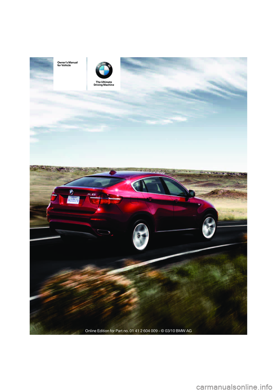 BMW X5 XDRIVE35D 2011 Owners Manual The Ultimate
Driving Machine
Owners Manual
for Vehicle BMW X5 XDRIVE35D 2011 Owners Manual The Ultimate
Driving Machine
Owners Manual
for Vehicle