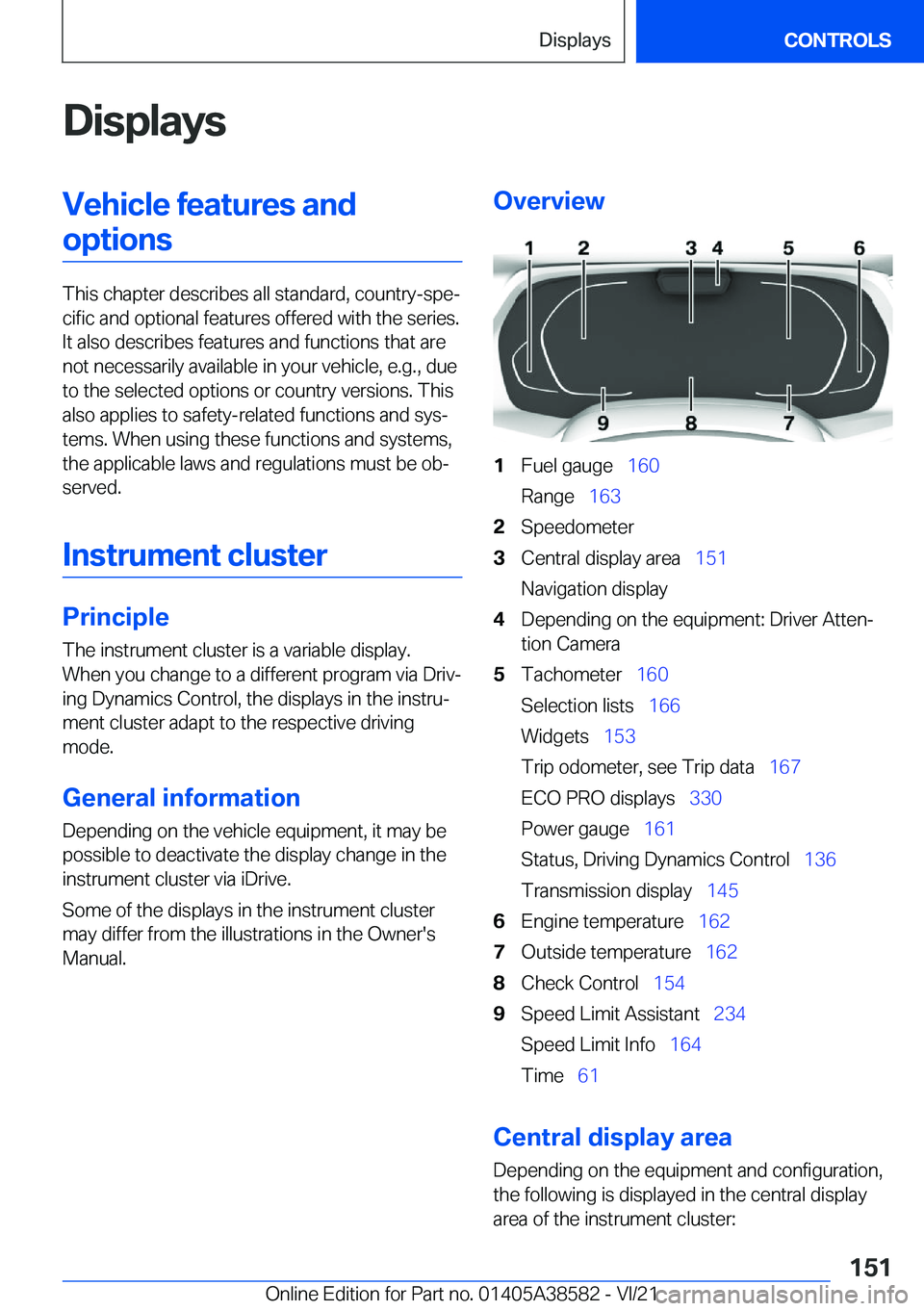 BMW X6 2022  Owners Manual �D�i�s�p�l�a�y�s�V�e�h�i�c�l�e��f�e�a�t�u�r�e�s��a�n�d�o�p�t�i�o�n�s
�T�h�i�s��c�h�a�p�t�e�r��d�e�s�c�r�i�b�e�s��a�l�l��s�t�a�n�d�a�r�d�,��c�o�u�n�t�r�y�-�s�p�e#j�c�i�f�i�c��a�n�d��o�p�t�i�o�