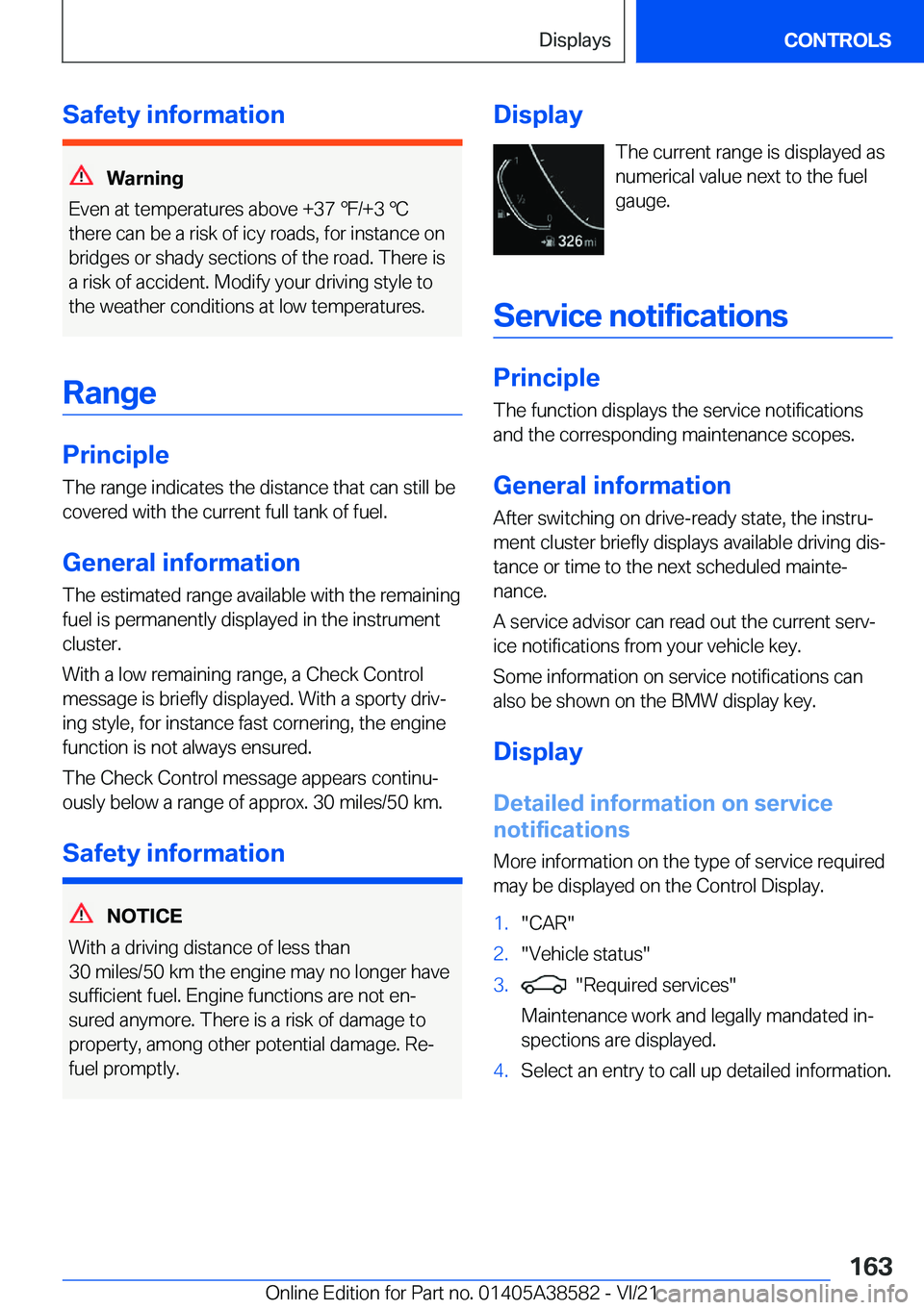 BMW X6 2022  Owners Manual �S�a�f�e�t�y��i�n�f�o�r�m�a�t�i�o�n
�W�a�r�n�i�n�g
�E�v�e�n��a�t��t�e�m�p�e�r�a�t�u�r�e�s��a�b�o�v�e��+�3�7�#