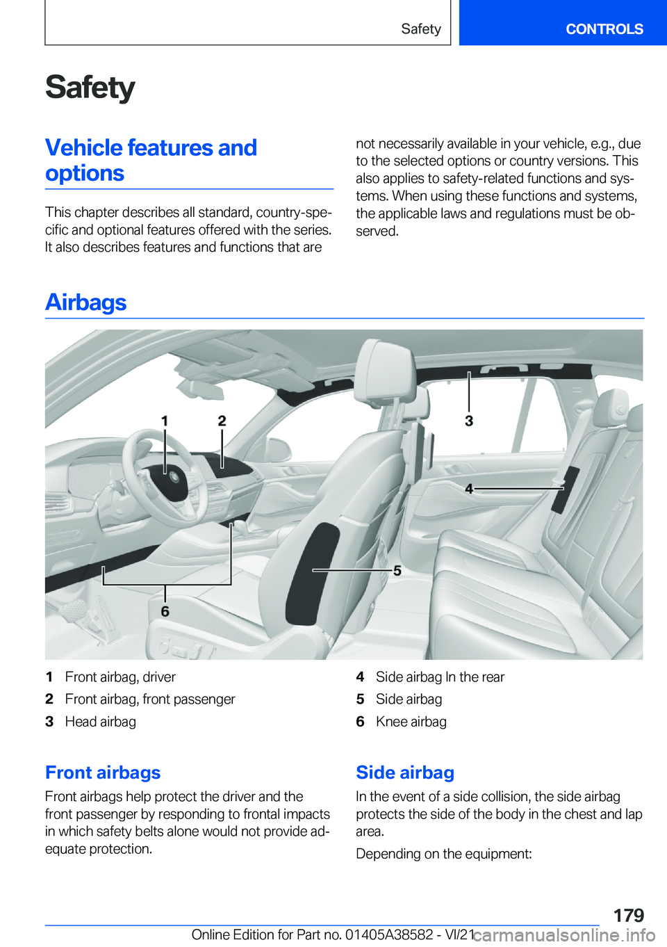 BMW X6 2022  Owners Manual �S�a�f�e�t�y�V�e�h�i�c�l�e��f�e�a�t�u�r�e�s��a�n�d�o�p�t�i�o�n�s
�T�h�i�s��c�h�a�p�t�e�r��d�e�s�c�r�i�b�e�s��a�l�l��s�t�a�n�d�a�r�d�,��c�o�u�n�t�r�y�-�s�p�e#j�c�i�f�i�c��a�n�d��o�p�t�i�o�n�a�