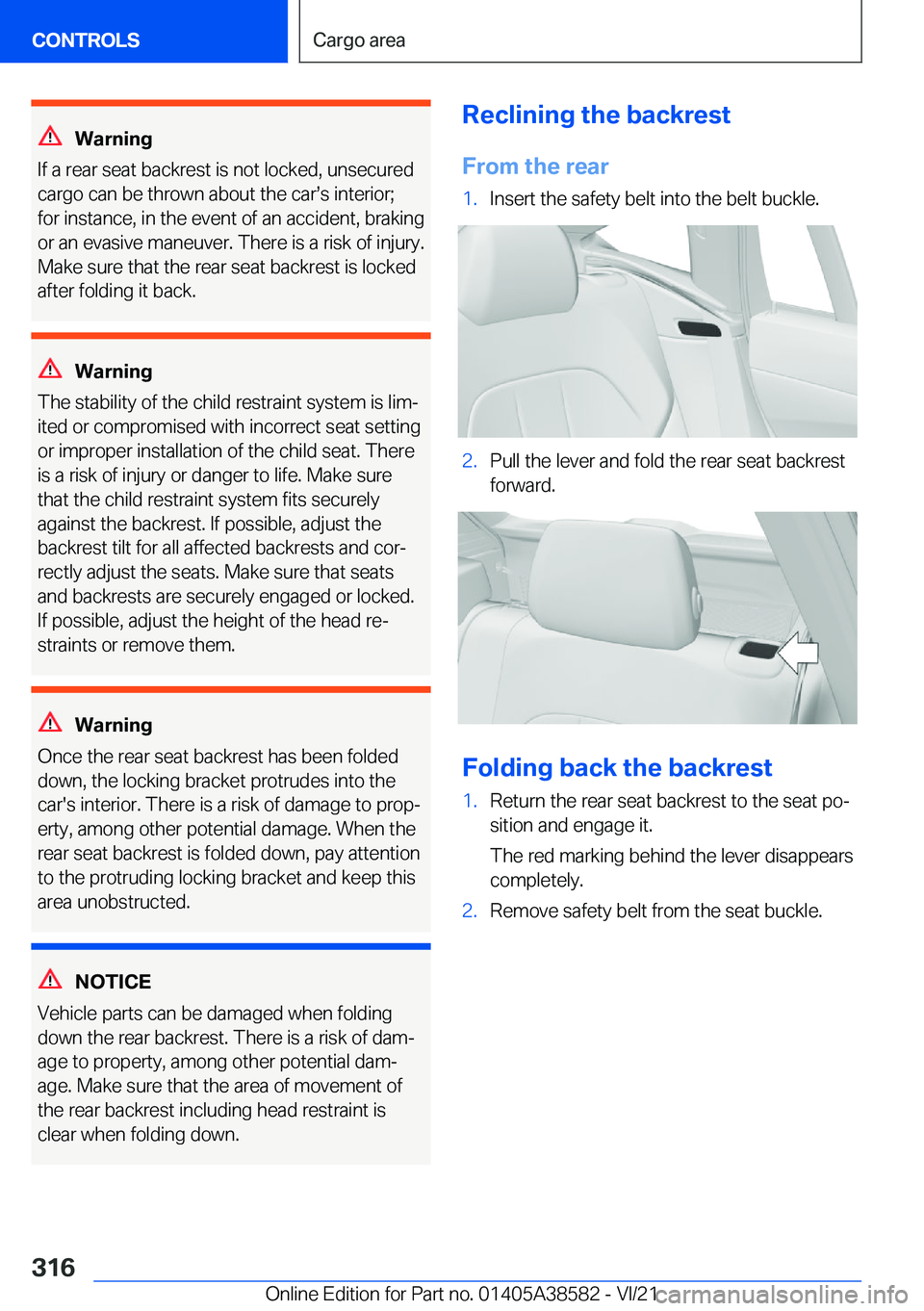 BMW X6 2022  Owners Manual �W�a�r�n�i�n�g
�I�f��a��r�e�a�r��s�e�a�t��b�a�c�k�r�e�s�t��i�s��n�o�t��l�o�c�k�e�d�,��u�n�s�e�c�u�r�e�d �c�a�r�g�o��c�a�n��b�e��t�h�r�o�w�n��a�b�o�u�t��t�h�e��c�a�r#s�s��i�n�t�e�r�i�o�r