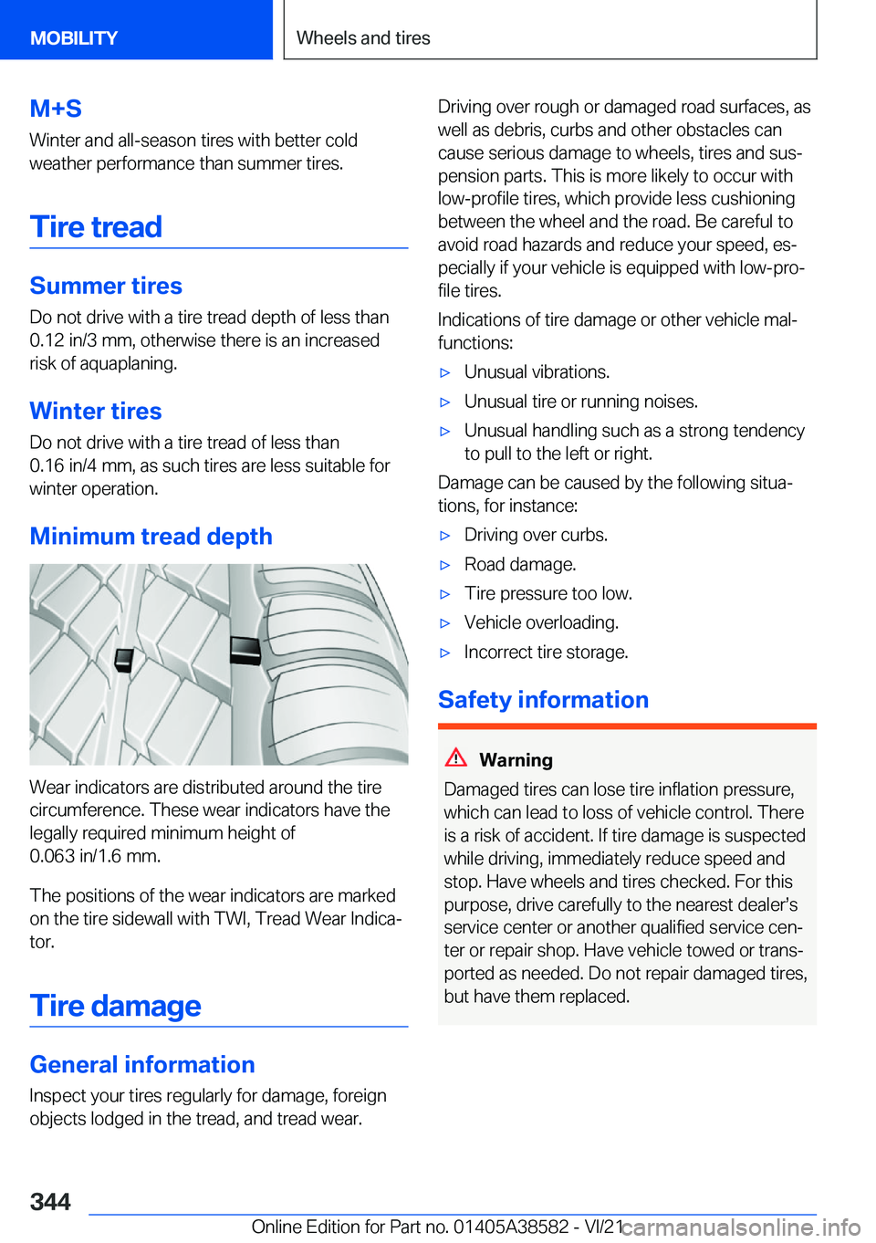 BMW X6 2022  Owners Manual �M�+�S
�W�i�n�t�e�r��a�n�d��a�l�l�-�s�e�a�s�o�n��t�i�r�e�s��w�i�t�h��b�e�t�t�e�r��c�o�l�d �w�e�a�t�h�e�r��p�e�r�f�o�r�m�a�n�c�e��t�h�a�n��s�u�m�m�e�r��t�i�r�e�s�.
�T�i�r�e��t�r�e�a�d
�S�u�m