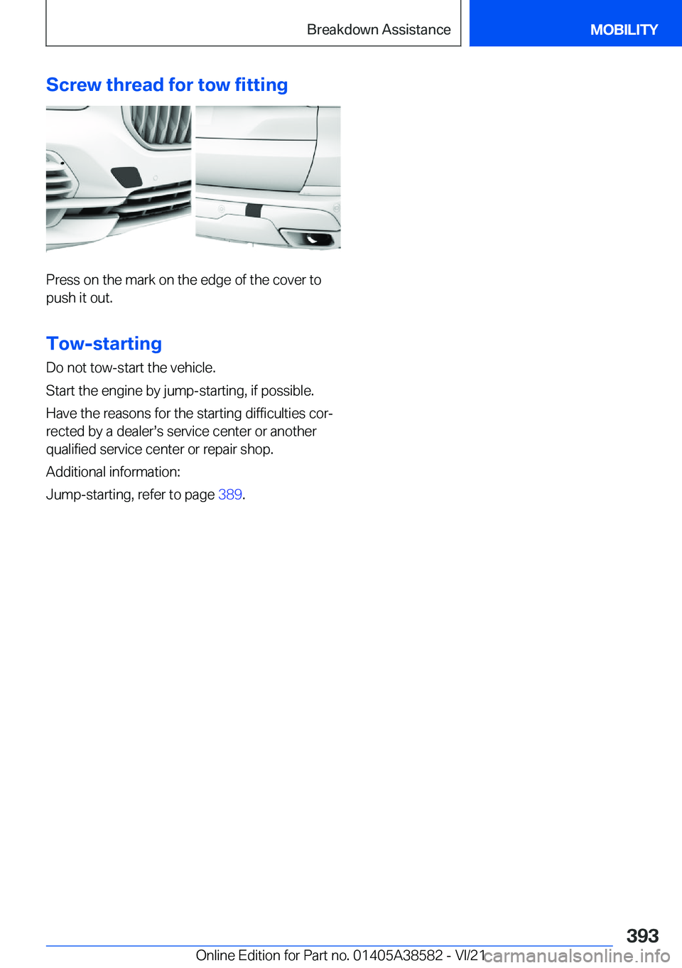 BMW X6 2022  Owners Manual �S�c�r�e�w��t�h�r�e�a�d��f�o�r��t�o�w��f�i�t�t�i�n�g
�P�r�e�s�s��o�n��t�h�e��m�a�r�k��o�n��t�h�e��e�d�g�e��o�f��t�h�e��c�o�v�e�r��t�o
�p�u�s�h��i�t��o�u�t�.
�T�o�w�-�s�t�a�r�t�i�n�g
�D