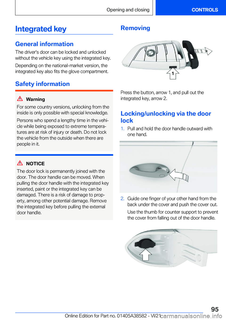 BMW X6 2022  Owners Manual �I�n�t�e�g�r�a�t�e�d��k�e�y
�G�e�n�e�r�a�l��i�n�f�o�r�m�a�t�i�o�n�T�h�e��d�r�i�v�e�r�'�s��d�o�o�r��c�a�n��b�e��l�o�c�k�e�d��a�n�d��u�n�l�o�c�k�e�d
�w�i�t�h�o�u�t��t�h�e��v�e�h�i�c�l�e�