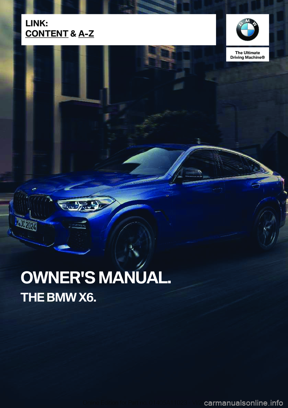 BMW X6 2021  Owners Manual �T�h�e��U�l�t�i�m�a�t�e
�D�r�i�v�i�n�g��M�a�c�h�i�n�e�n
�O�W�N�E�R�'�S��M�A�N�U�A�L�.
�T�H�E��B�M�W��X�6�.�L�I�N�K�:
�C�O�N�T�E�N�T��&��A�-�Z�O�n�l�i�n�e��E�d�i�t�i�o�n��f�o�r��P�a�r�t�