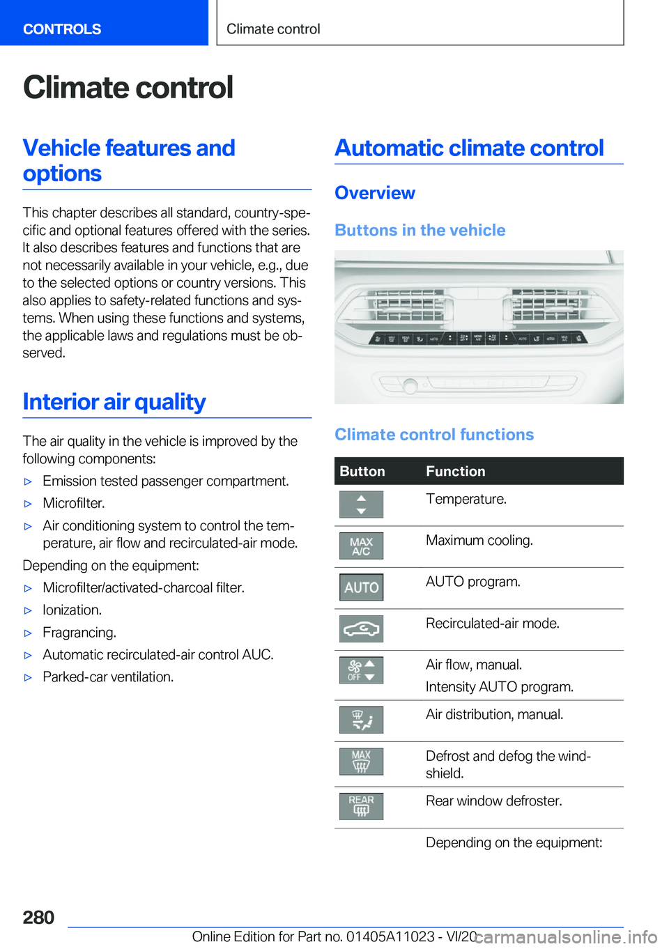 BMW X6 2021  Owners Manual �C�l�i�m�a�t�e��c�o�n�t�r�o�l�V�e�h�i�c�l�e��f�e�a�t�u�r�e�s��a�n�d�o�p�t�i�o�n�s
�T�h�i�s��c�h�a�p�t�e�r��d�e�s�c�r�i�b�e�s��a�l�l��s�t�a�n�d�a�r�d�,��c�o�u�n�t�r�y�-�s�p�e#j�c�i�f�i�c��a�n�